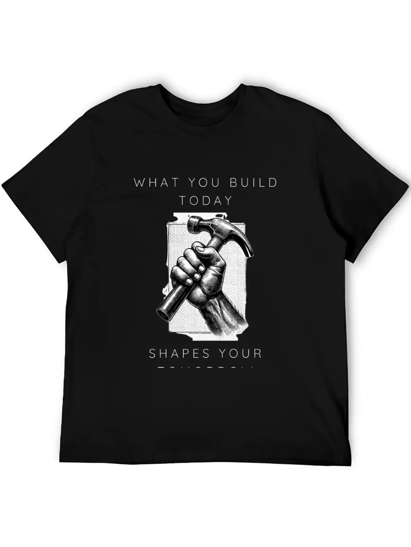 What You Build Today Shapes Your Tomorrow Basic Graphic T-Shirt – Daily Comfort In Soft Cotton