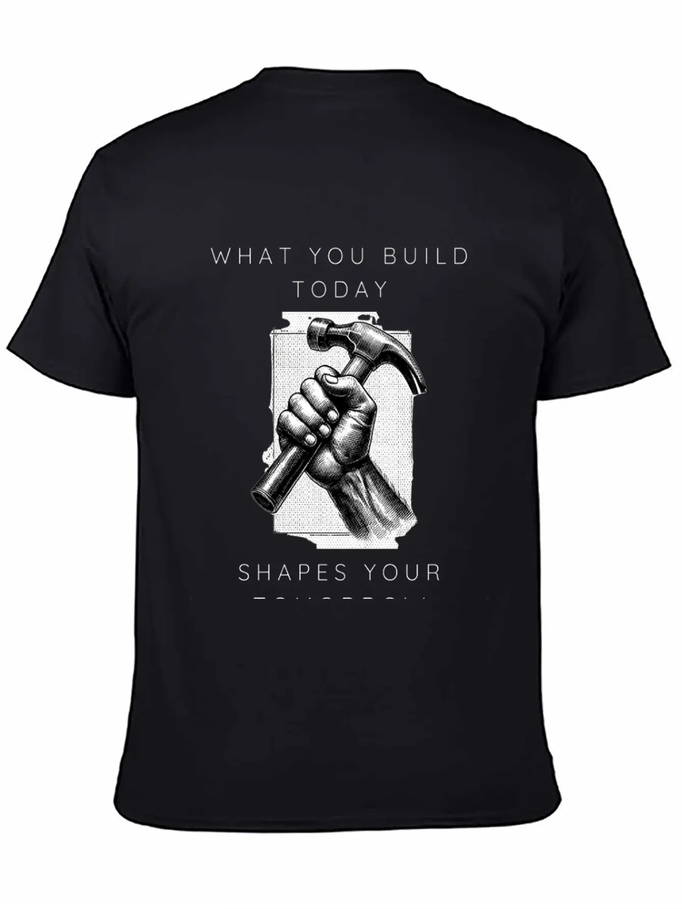 What You Build Today Shapes Your Tomorrow Basic Graphic T-Shirt – Daily Comfort In Soft Cotton