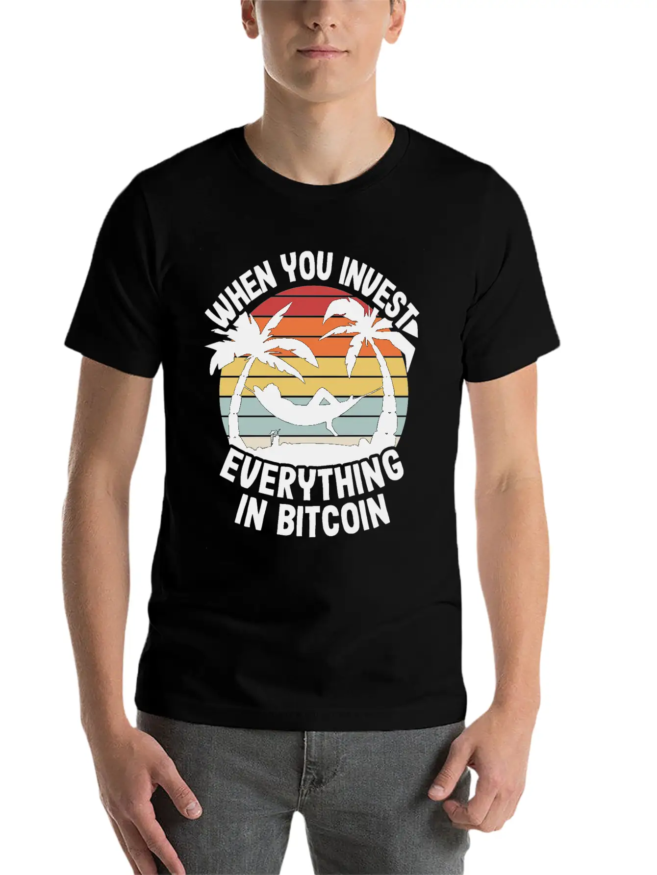 When You Invest Everything In Bitcoin Funny BTC Unisex Short Sleeve Soft Cotton T-Shirt – Casual Everyday Wear
