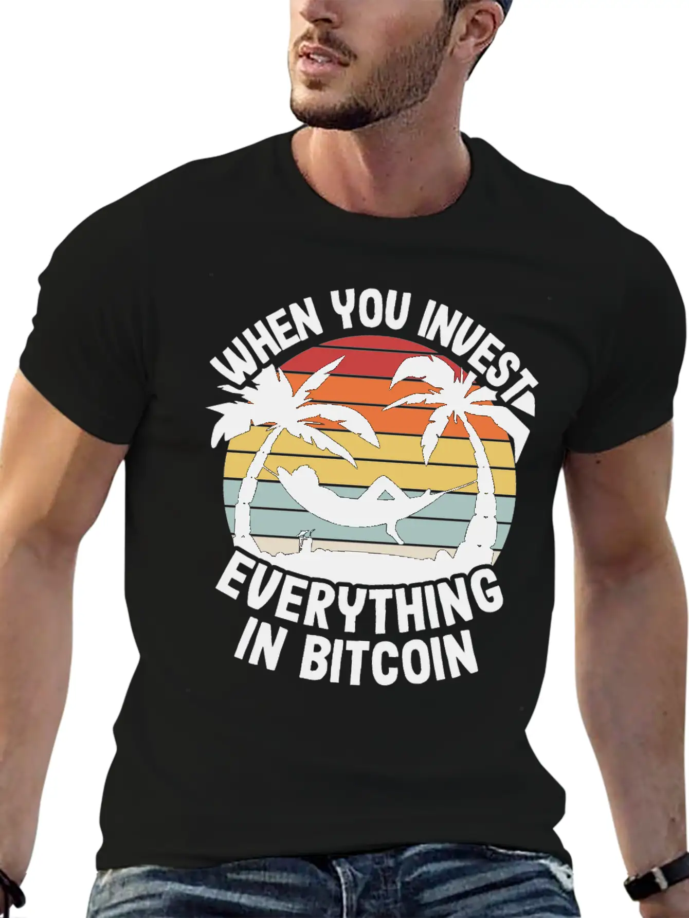 When You Invest Everything In Bitcoin Funny BTC Unisex Short Sleeve Soft Cotton T-Shirt – Casual Everyday Wear