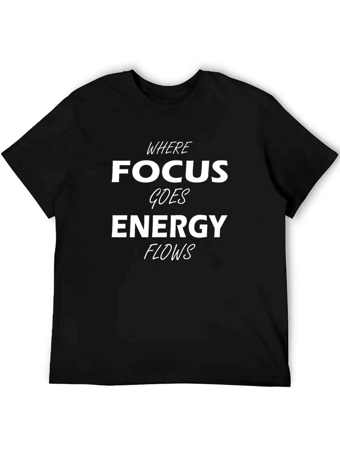 Where Focus Goes Energy Flows Essential Unisex Summer Tee – Soft Cotton Casual Fit