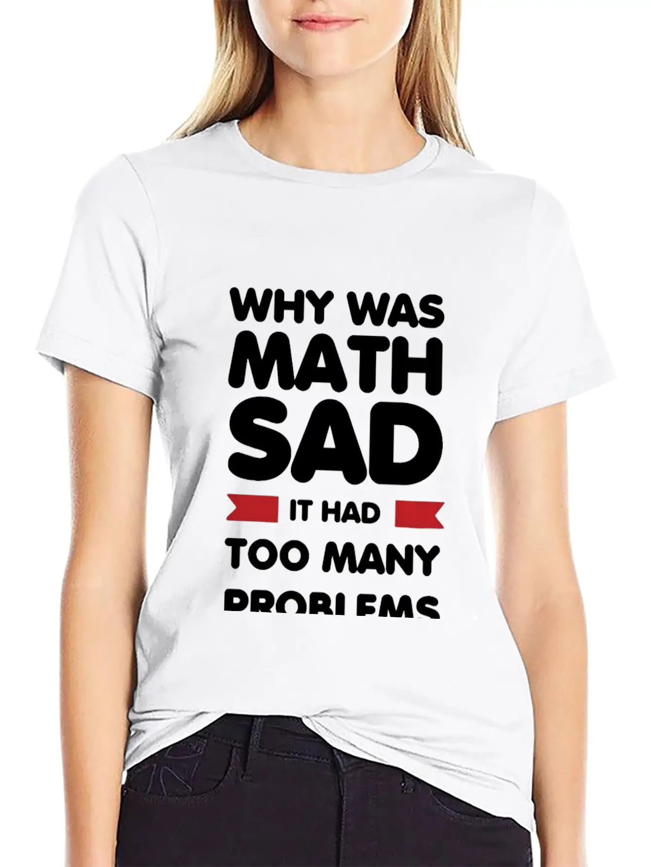 Why Was Math Sad Stylish Everyday T-Shirt – Unisex Basic Cotton Tee