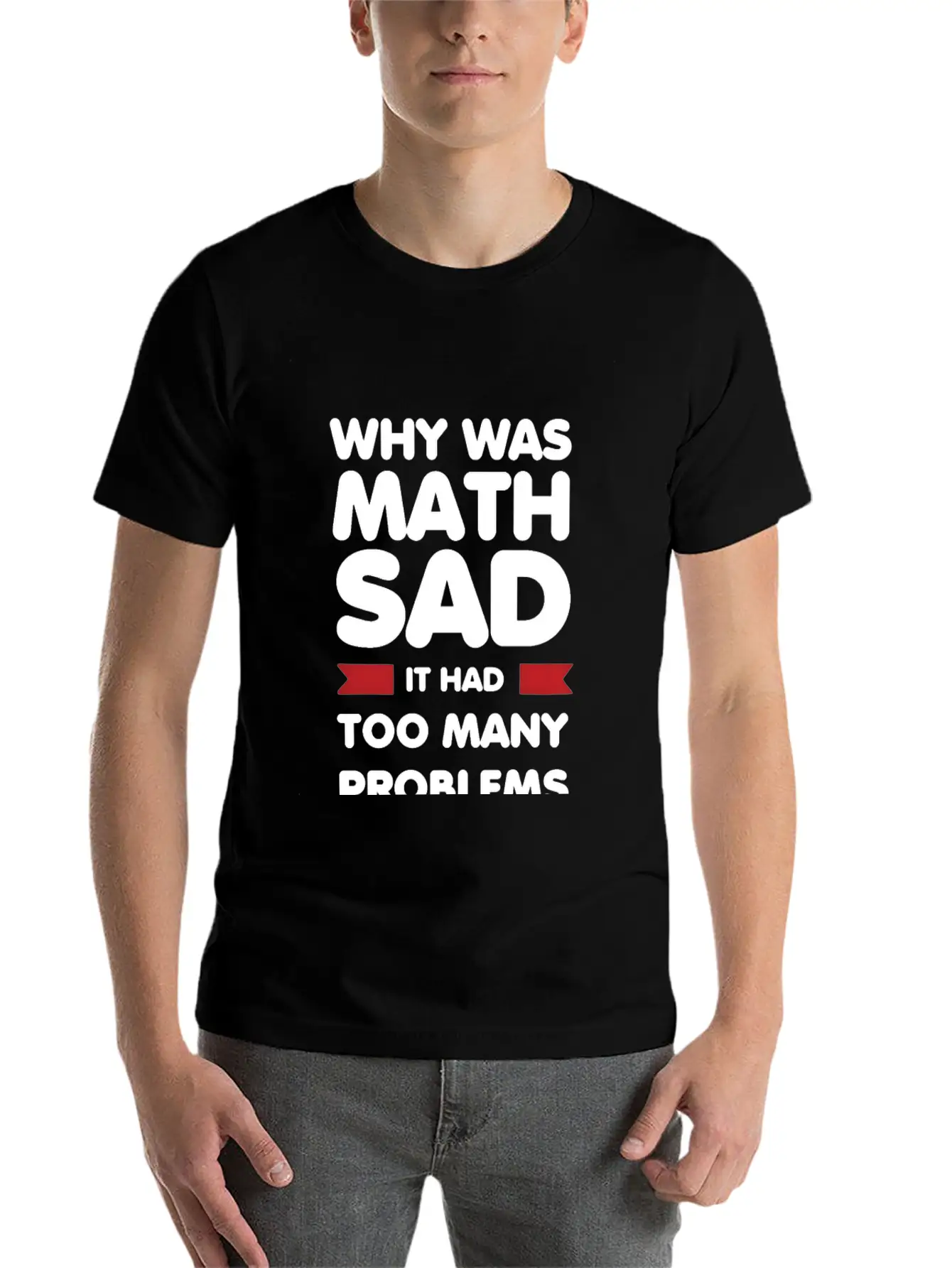 Why Was Math Sad Stylish Everyday T-Shirt – Unisex Basic Cotton Tee