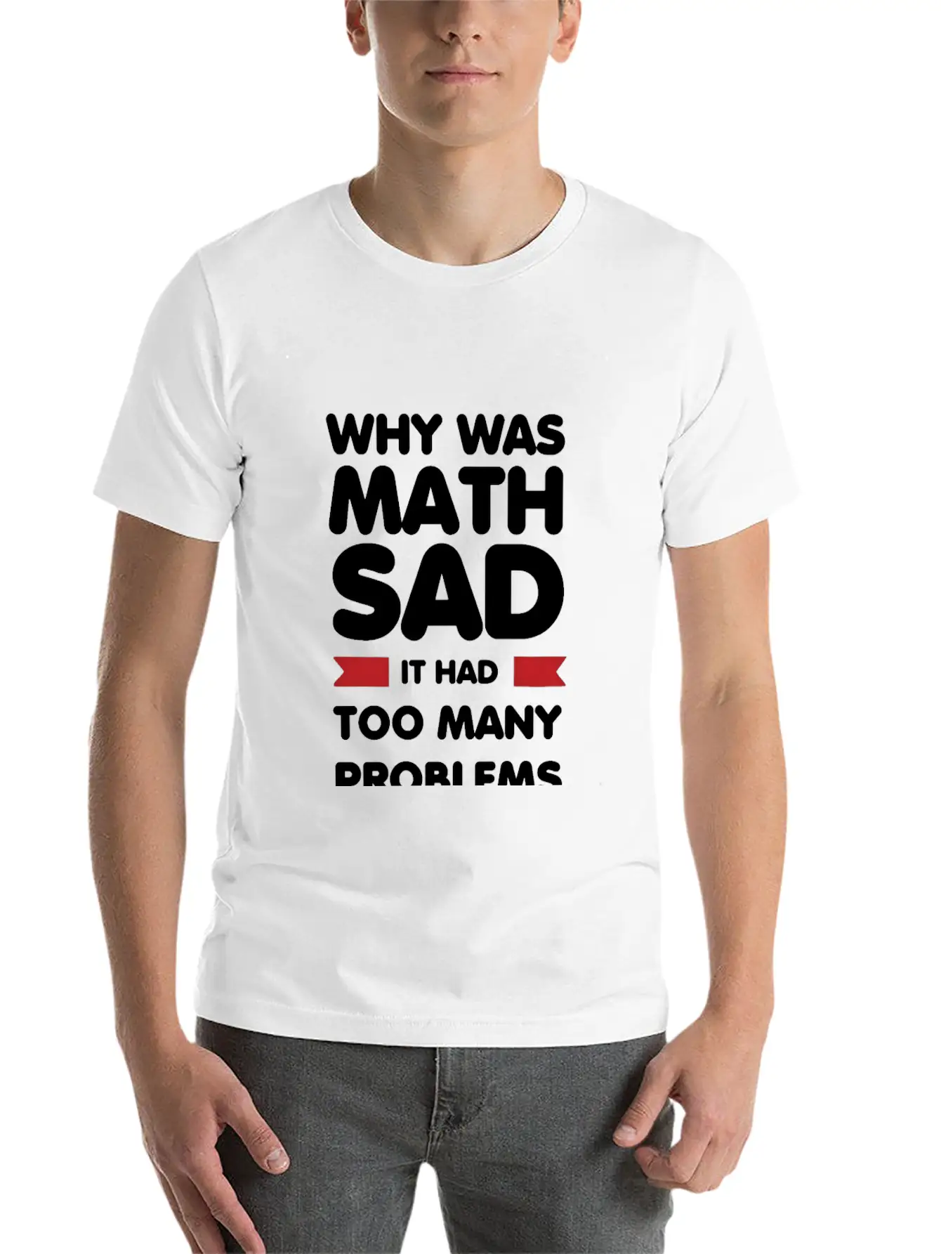 Why Was Math Sad Stylish Everyday T-Shirt – Unisex Basic Cotton Tee