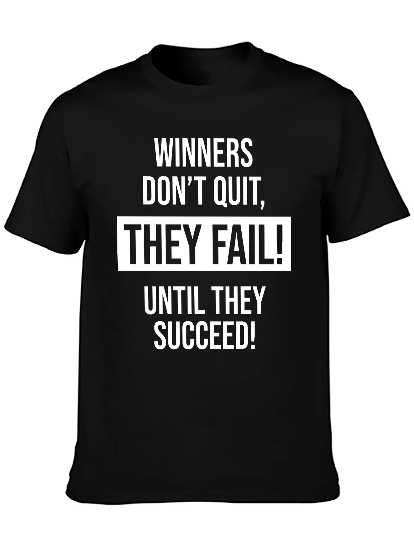Winners Don't Quit, They Fail! Until They Succeed! Comfortable Minimalist Graphic Tee – Summer Style Essential