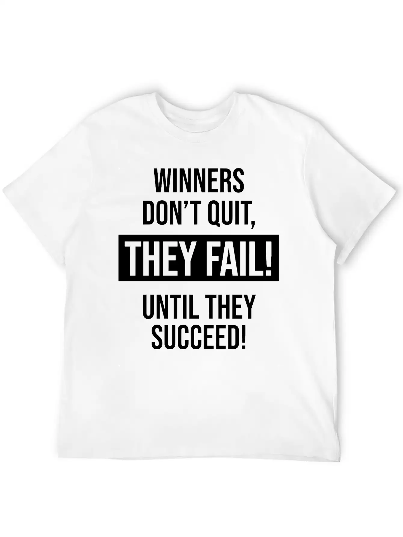 Winners Don't Quit, They Fail! Until They Succeed! Comfortable Minimalist Graphic Tee – Summer Style Essential