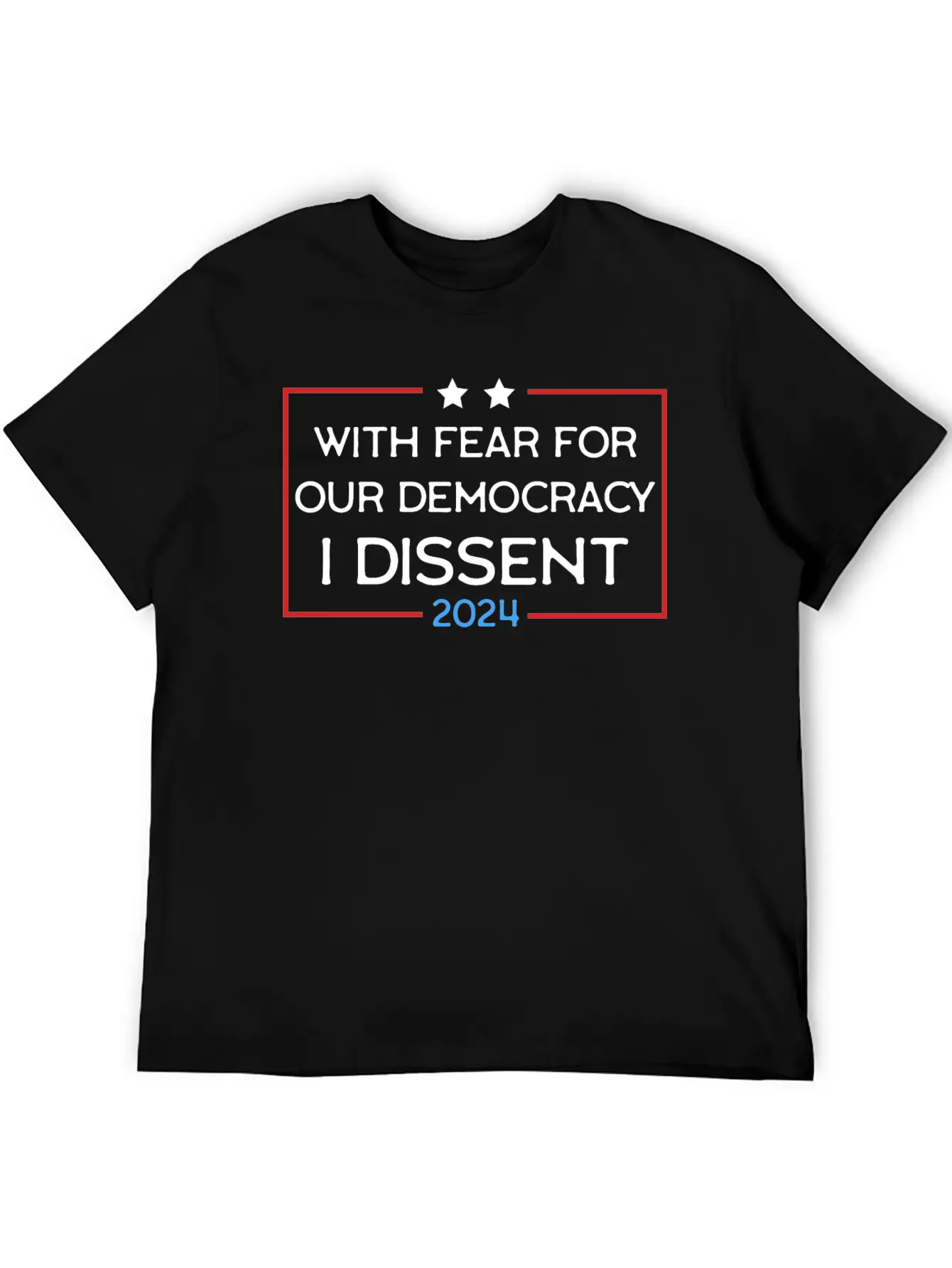 With Fear For Our Democracy I Dissent Immunity Stylish Everyday T-Shirt – Unisex Basic Cotton Tee