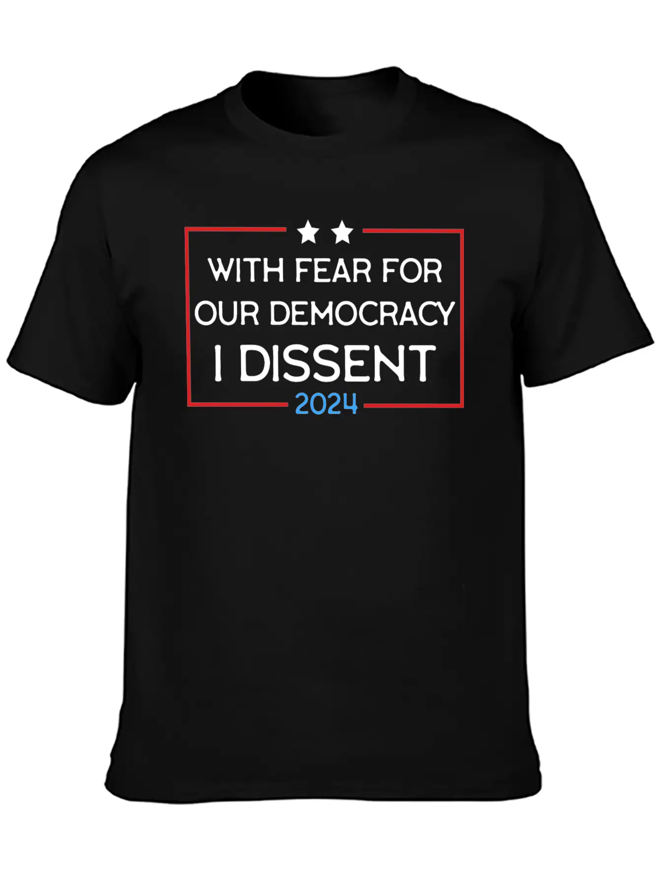 With Fear For Our Democracy I Dissent Immunity Stylish Everyday T-Shirt – Unisex Basic Cotton Tee