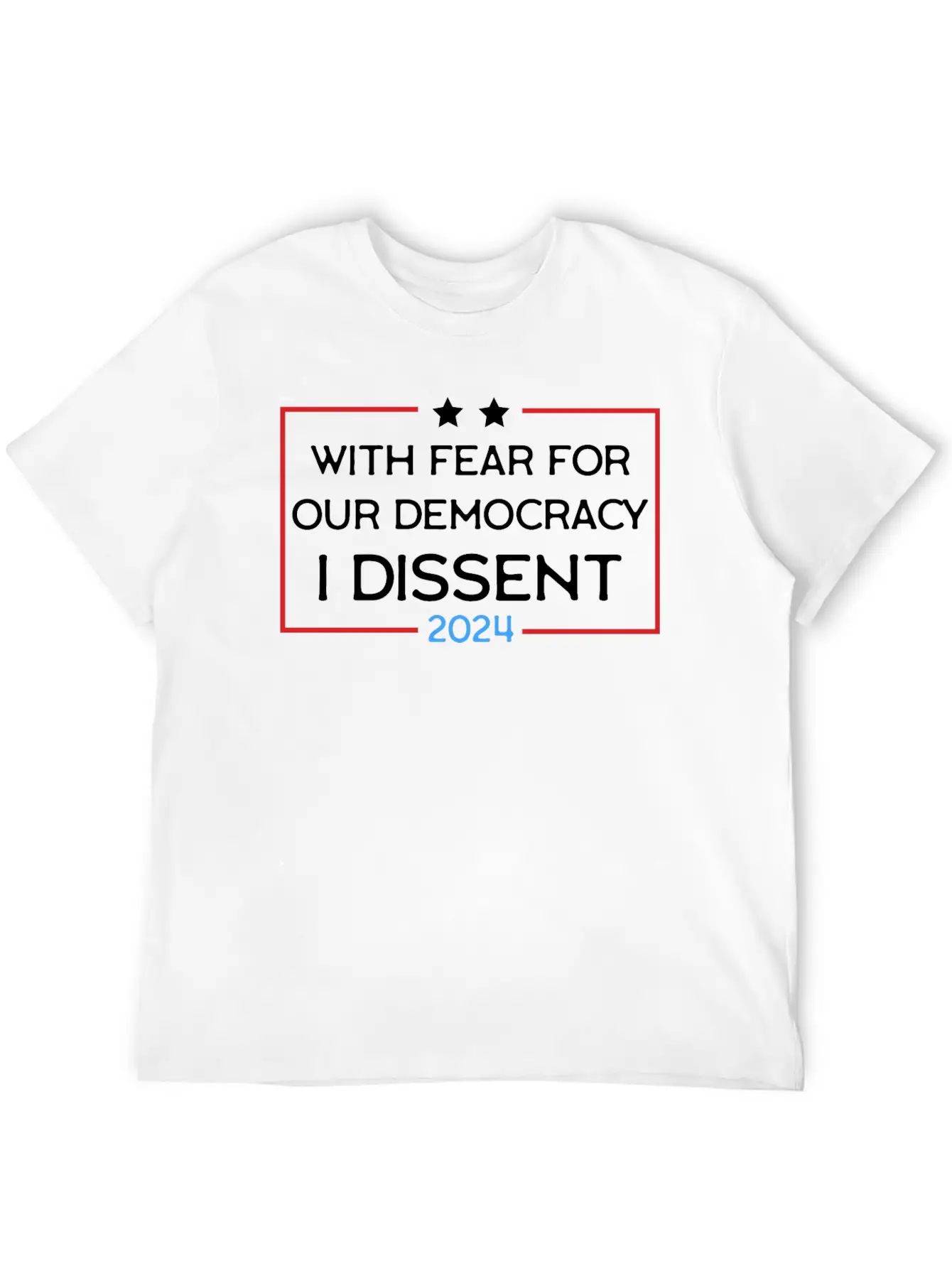 With Fear For Our Democracy I Dissent Immunity Stylish Everyday T-Shirt – Unisex Basic Cotton Tee