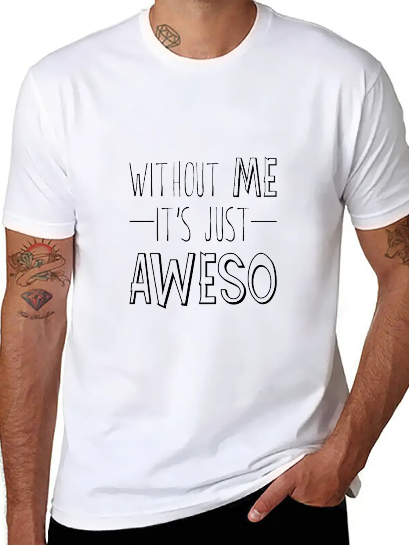Without Me, It's Just Aweso 3 Timeless Short Sleeve Tee – Comfy And Minimalist Design