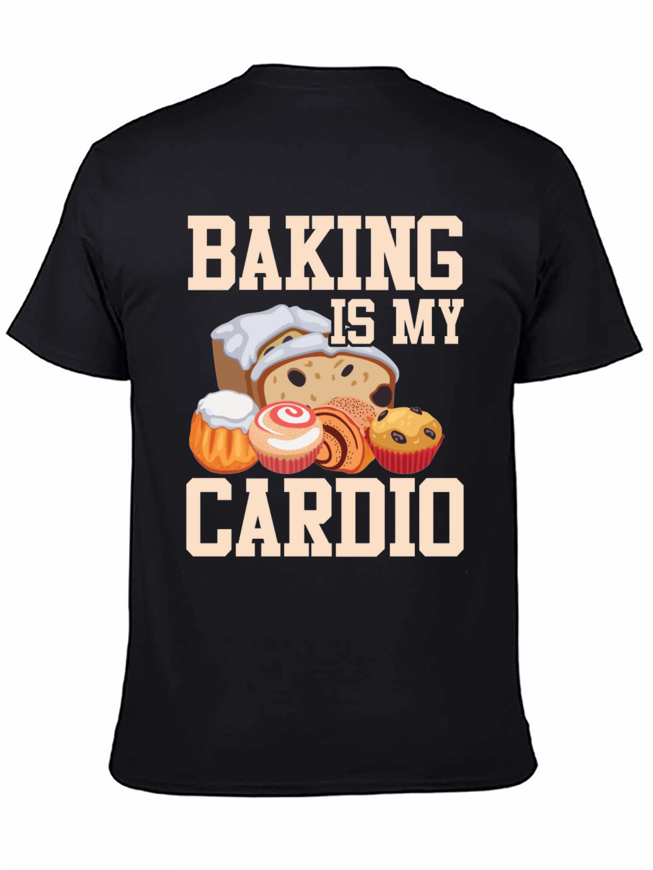 Baking Is My Cardio T-Shirt Funny Baker Tee