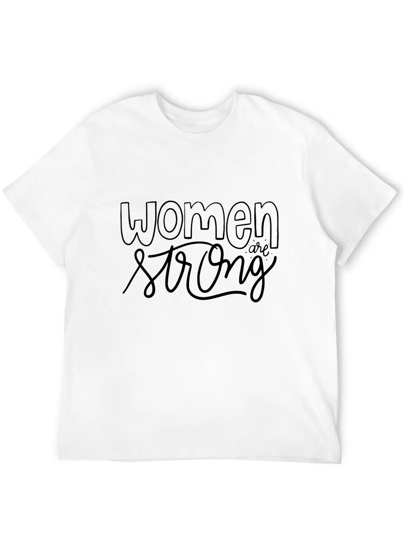 Women Are Strong Funny Unisex Casual T-Shirt – Clean Design For Daily Comfort
