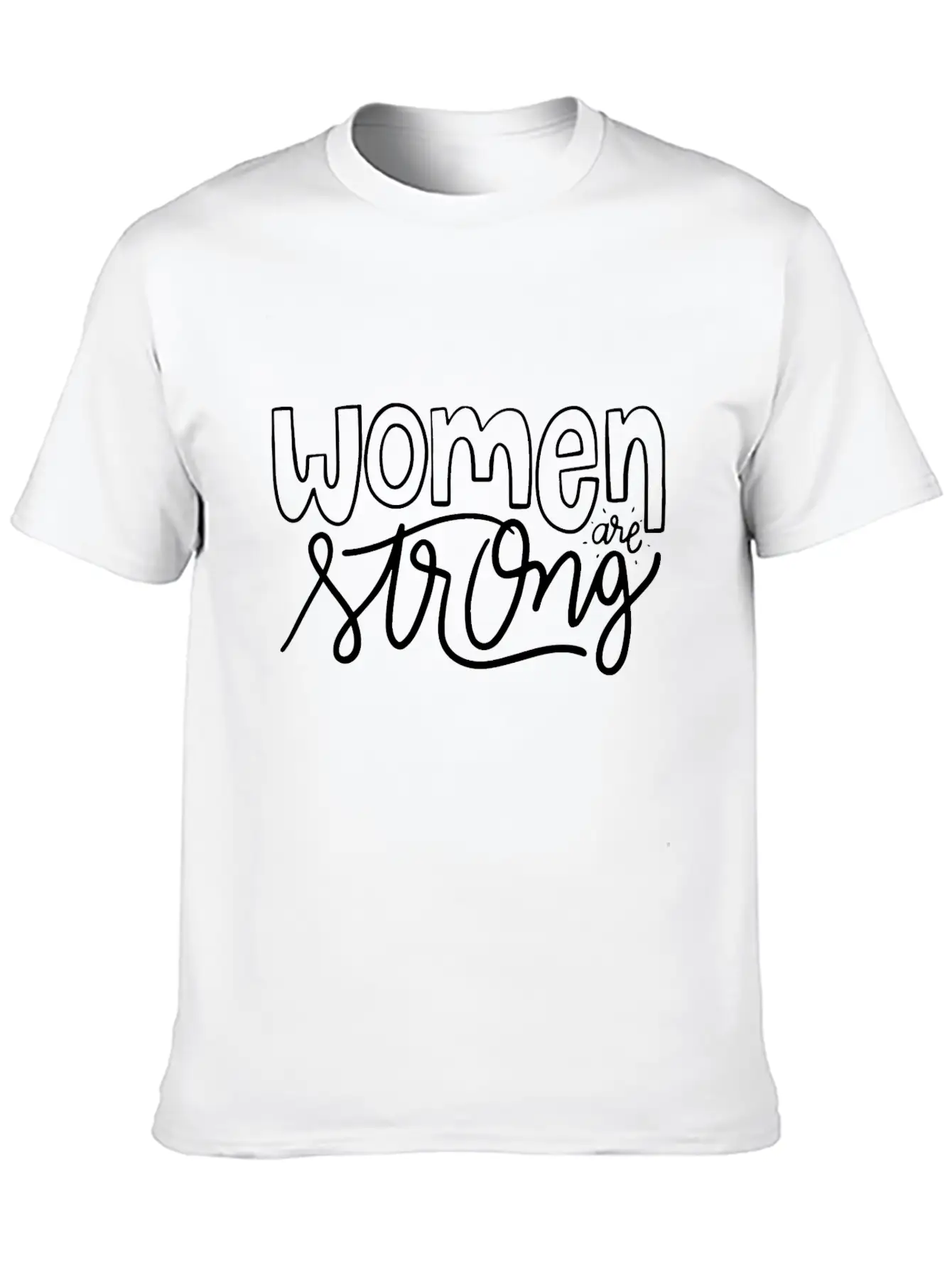Women Are Strong Funny Unisex Casual T-Shirt – Clean Design For Daily Comfort