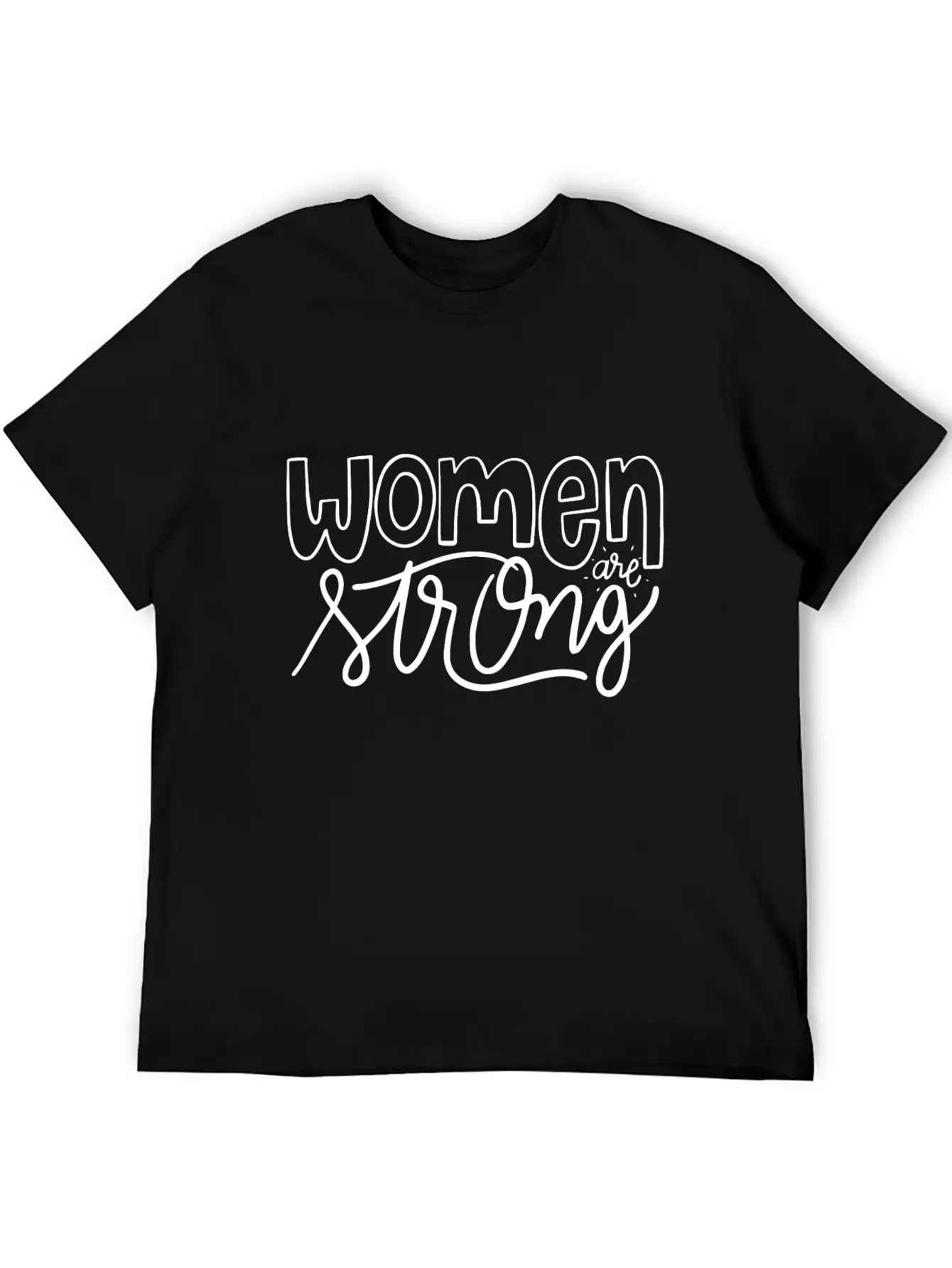 Women Are Strong Funny Unisex Casual T-Shirt – Clean Design For Daily Comfort