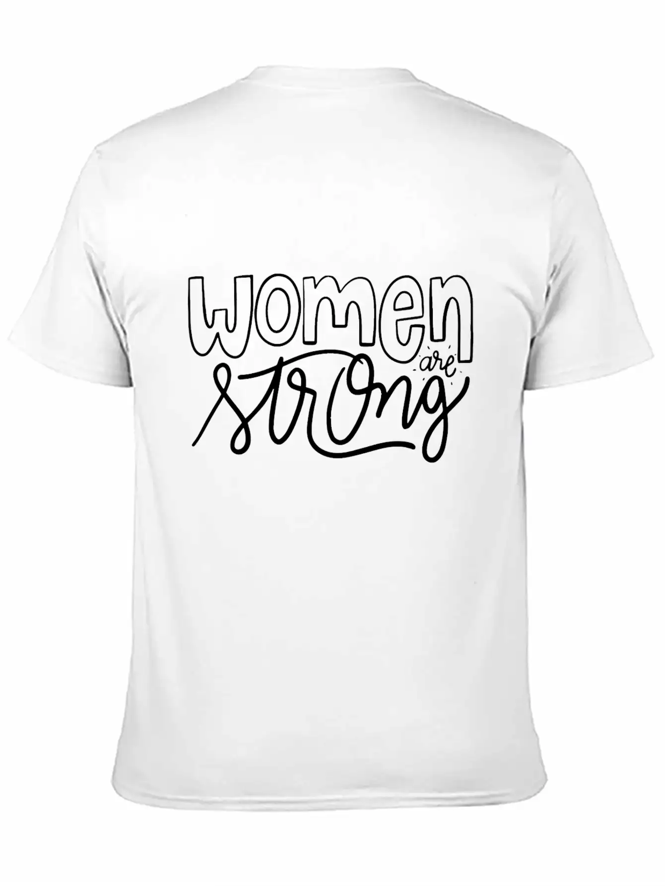 Women Are Strong Funny Unisex Casual T-Shirt – Clean Design For Daily Comfort