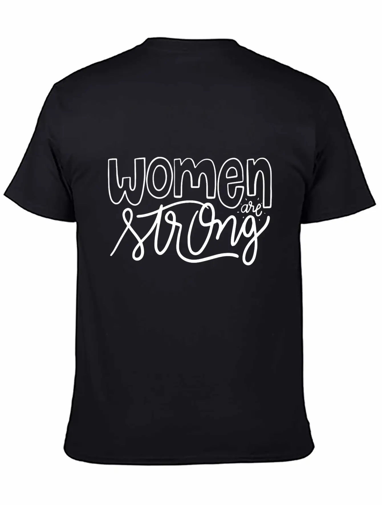 Women Are Strong Funny Unisex Casual T-Shirt – Clean Design For Daily Comfort
