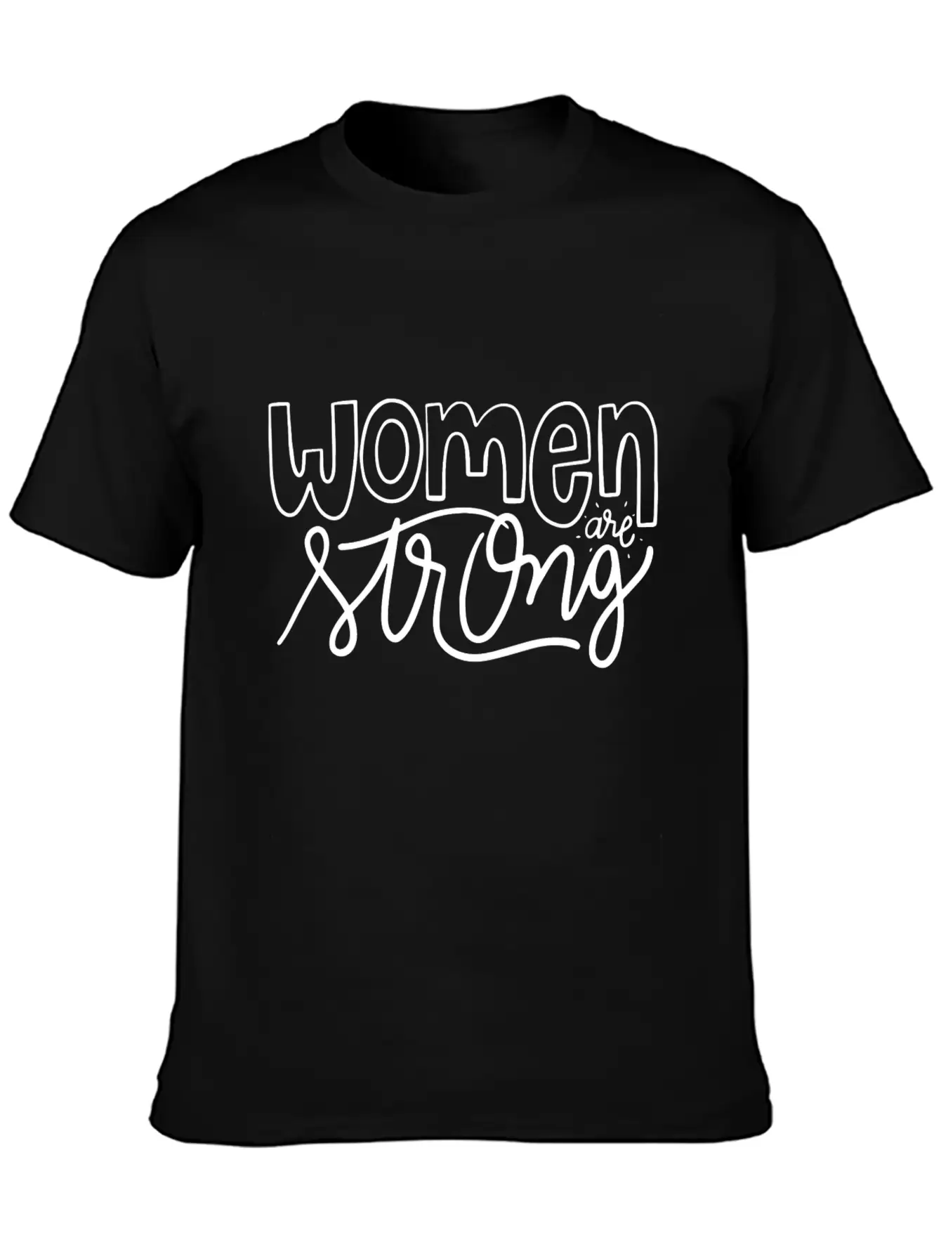 Women Are Strong Funny Unisex Casual T-Shirt – Clean Design For Daily Comfort
