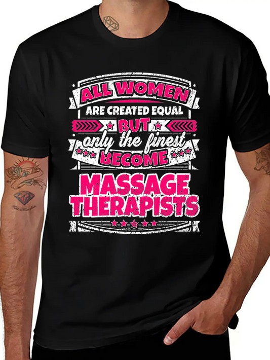 Women Equal Finest Become Massage Therapists Unisex Casual T-Shirt – Clean Design For Daily Comfort