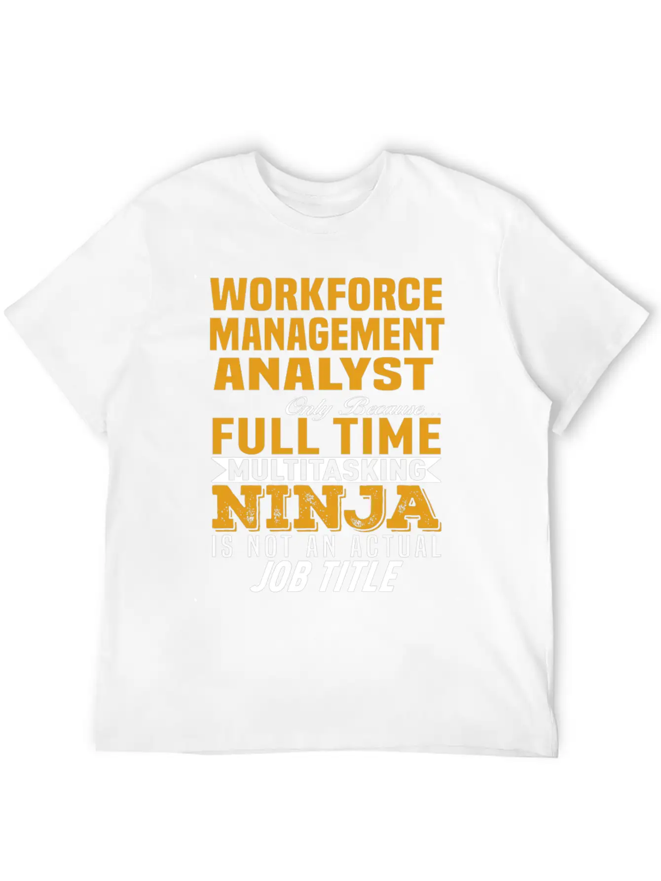 Workforce Management Analyst Comfortable Minimalist Graphic Tee – Summer Style Essential
