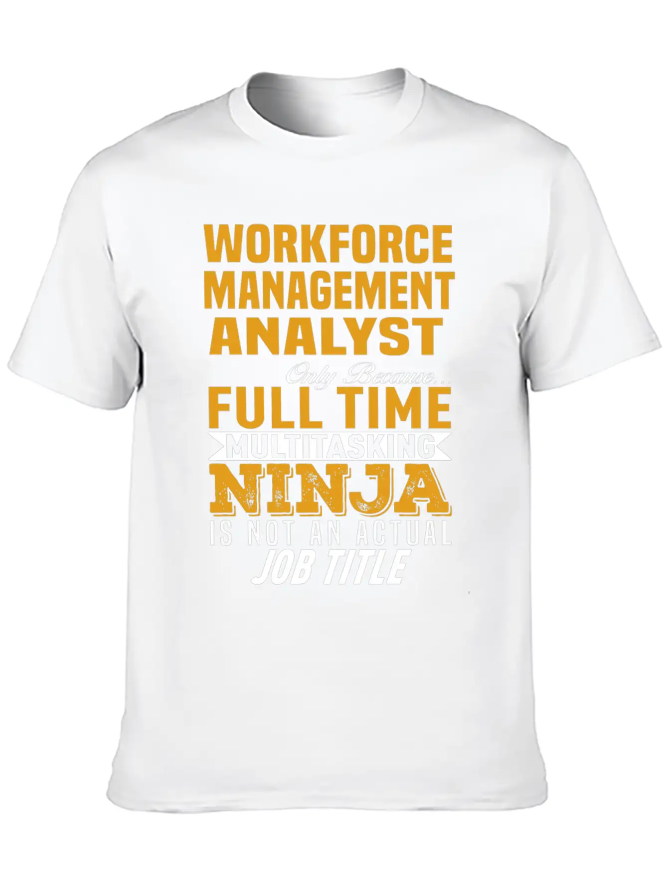 Workforce Management Analyst Comfortable Minimalist Graphic Tee – Summer Style Essential