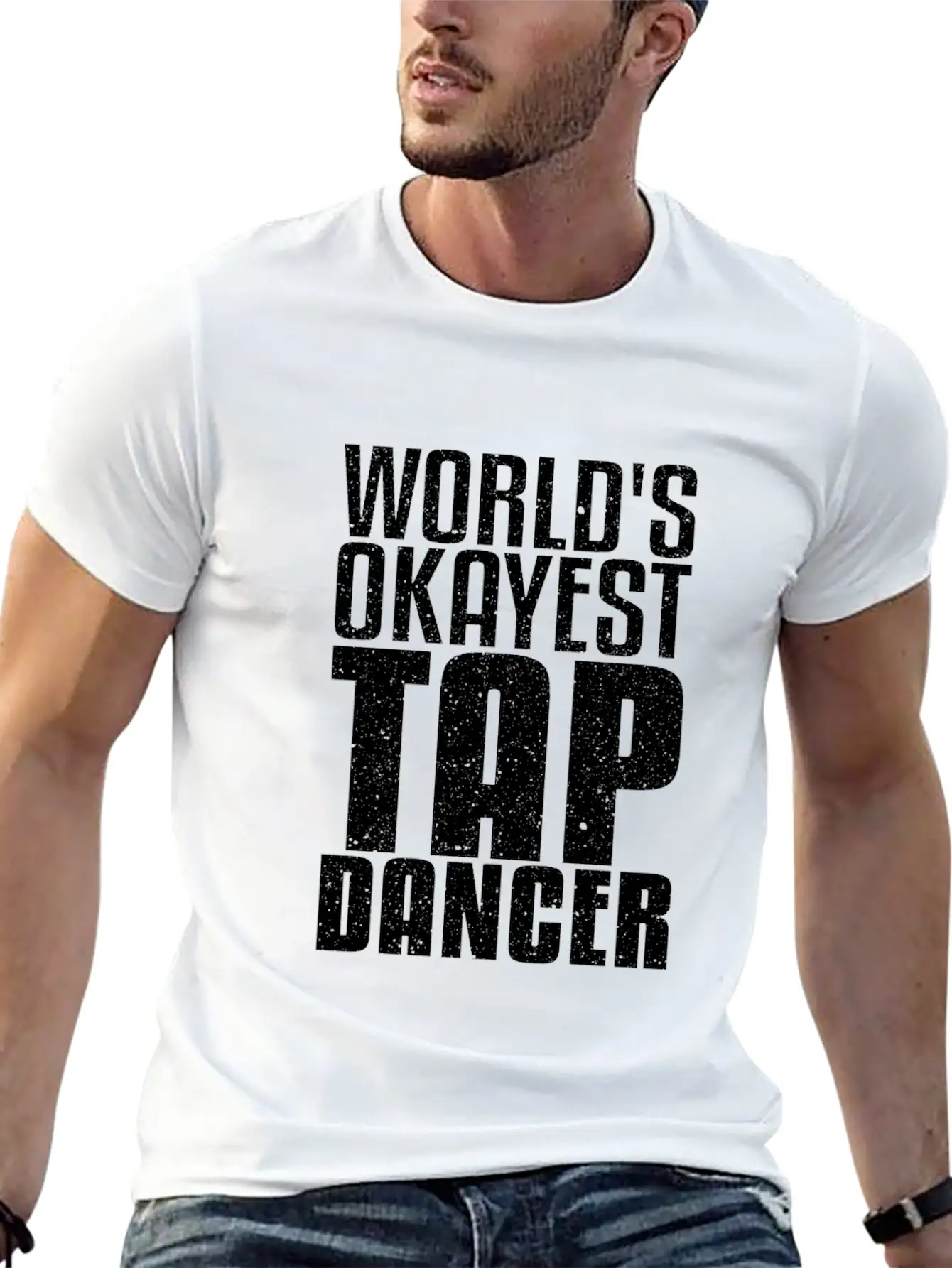 World's Okayest Tap Dancer Funny Dancing Gift Basic Graphic T-Shirt – Daily Comfort In Soft Cotton