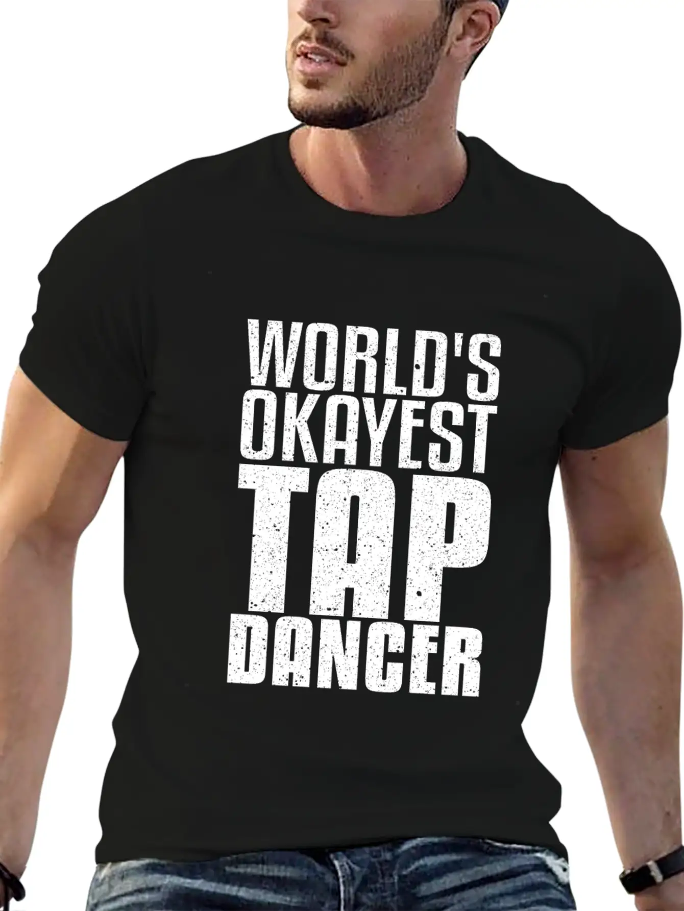 World's Okayest Tap Dancer Funny Dancing Gift Basic Graphic T-Shirt – Daily Comfort In Soft Cotton