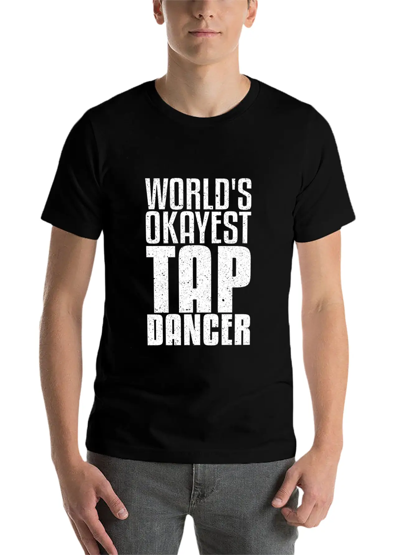 World's Okayest Tap Dancer Funny Dancing Gift Basic Graphic T-Shirt – Daily Comfort In Soft Cotton