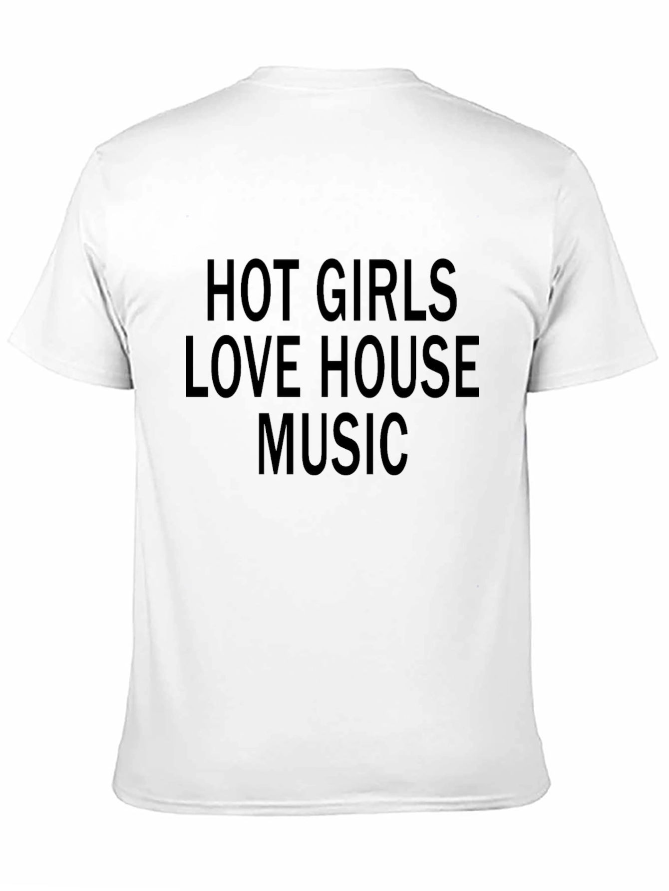 Hot Girls Love House Music Black T-Shirt