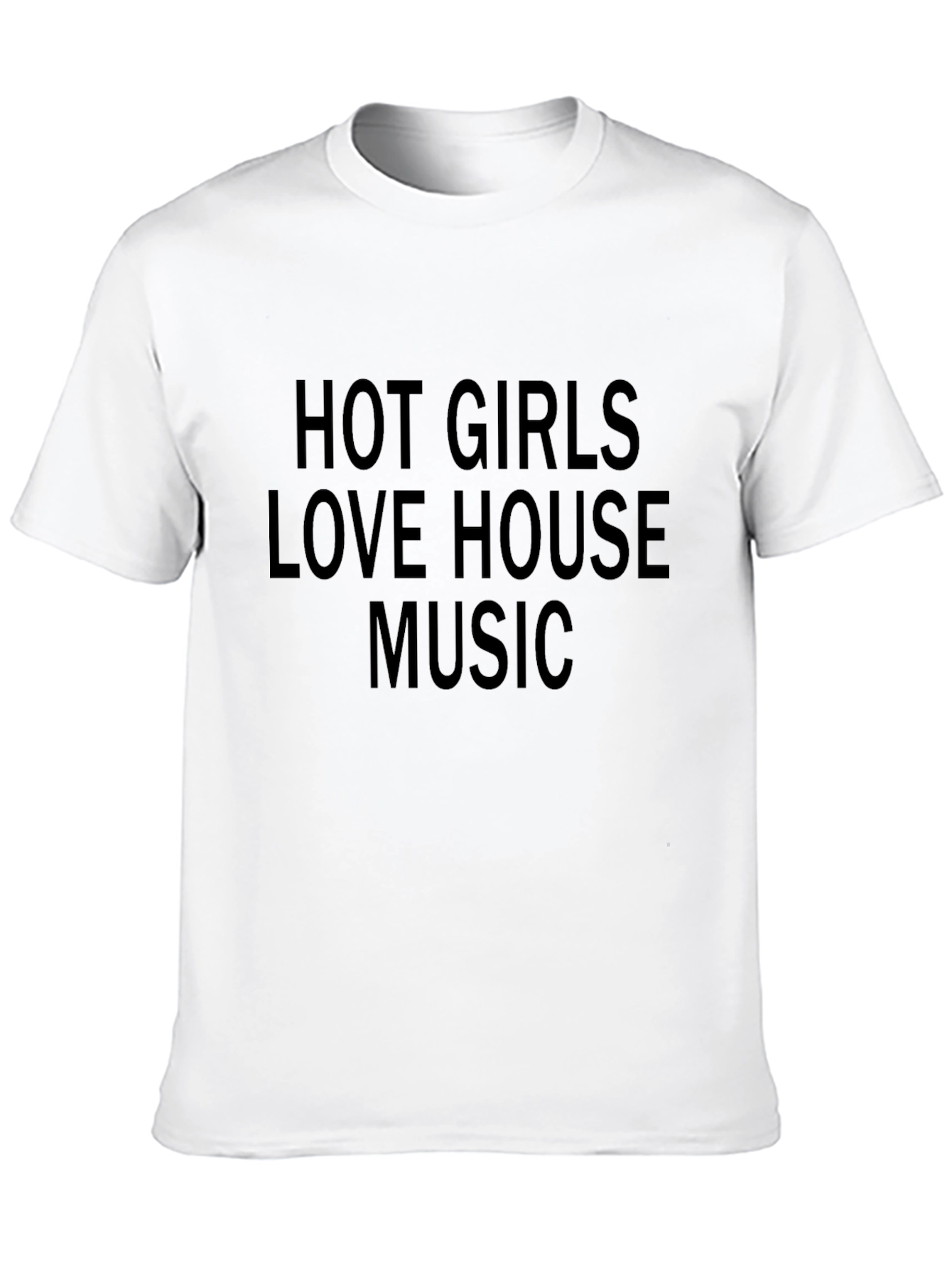 Hot Girls Love House Music Black T-Shirt
