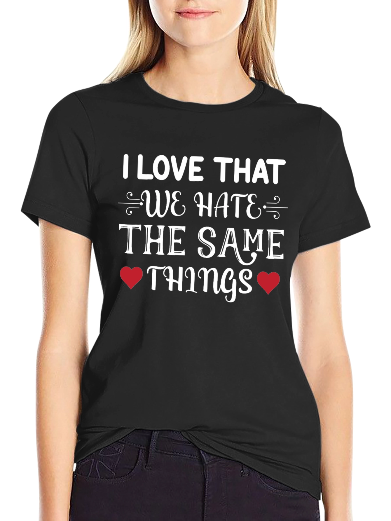 Hate the Same Things Graphic Tee