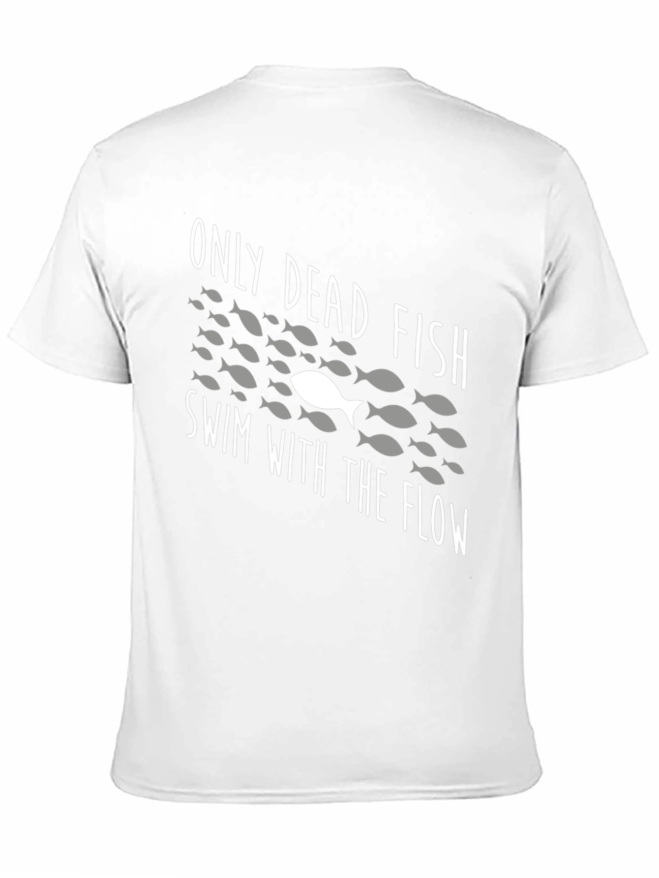 Only Dead Fish Swim With The Flow T-Shirt