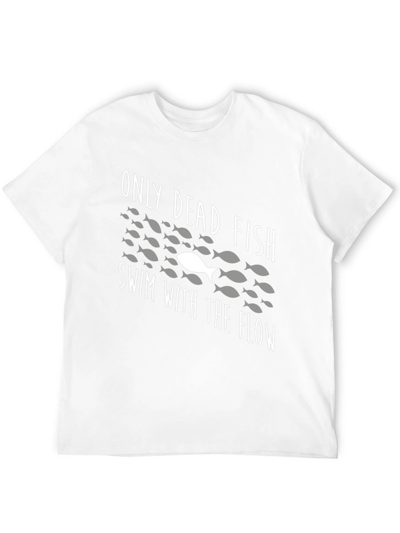 Only Dead Fish Swim With The Flow T-Shirt