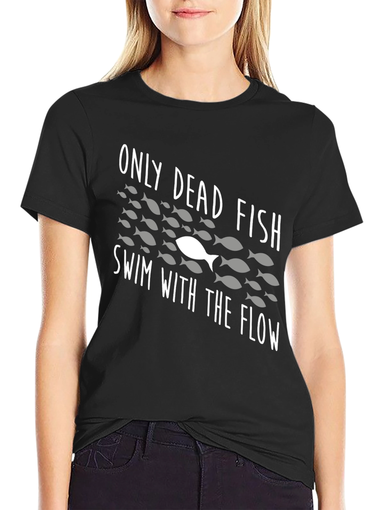Only Dead Fish Swim With The Flow T-Shirt