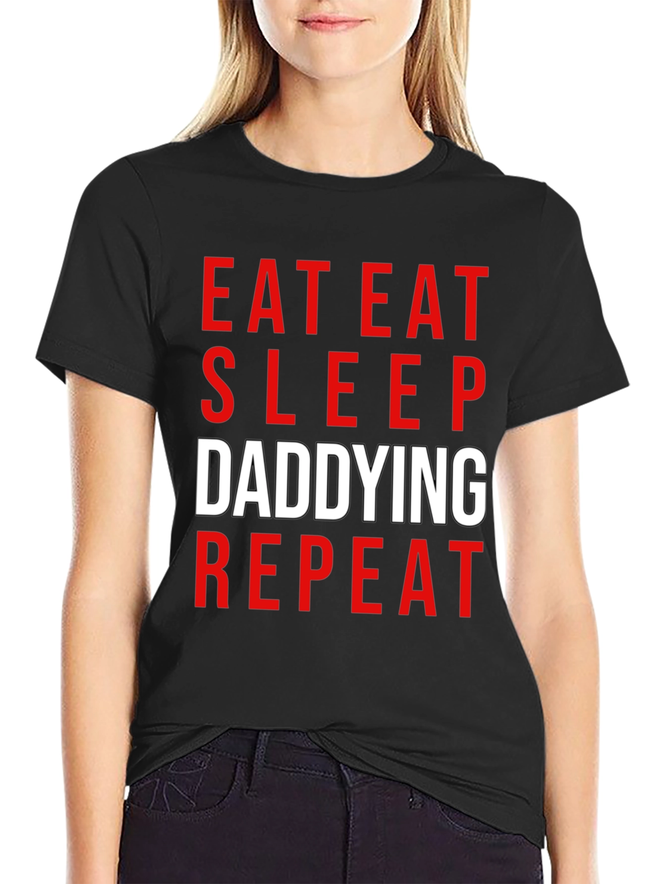 Eat Sleep Daddying Repeat Black T-Shirt