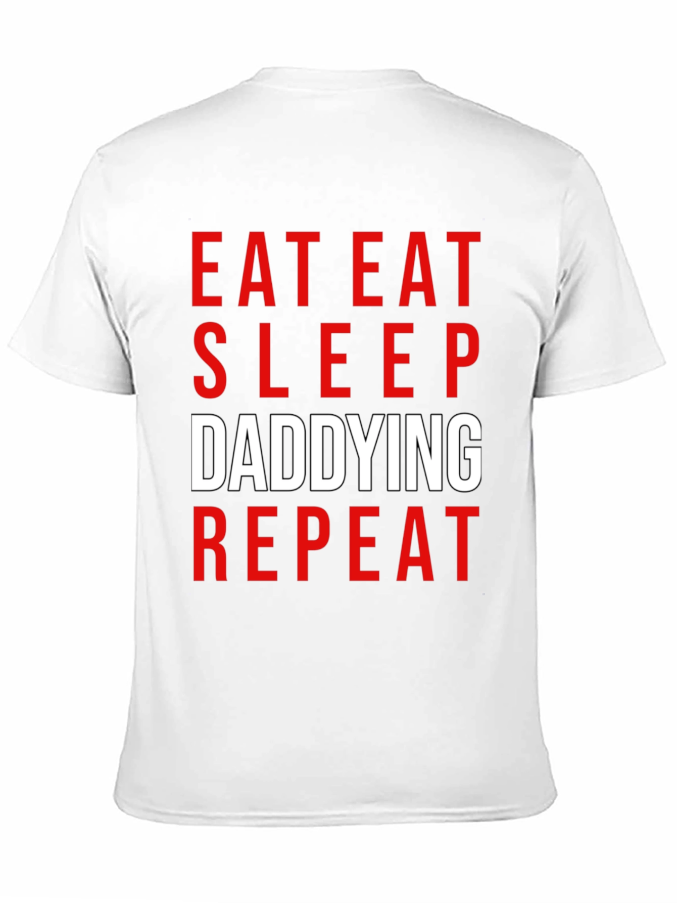 Eat Sleep Daddying Repeat Black T-Shirt