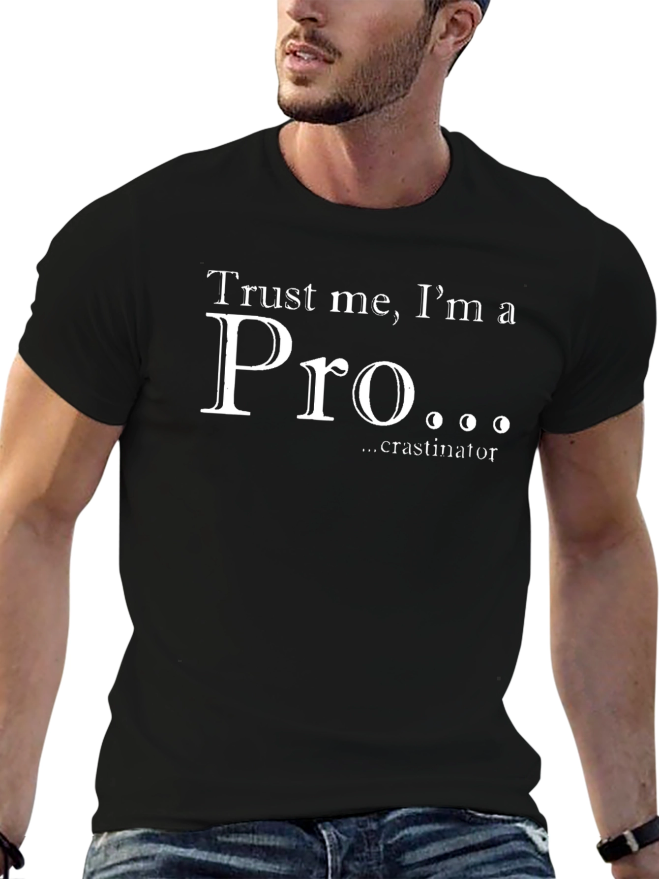 Trust Me Im a Pro...crastinator T-Shirt
