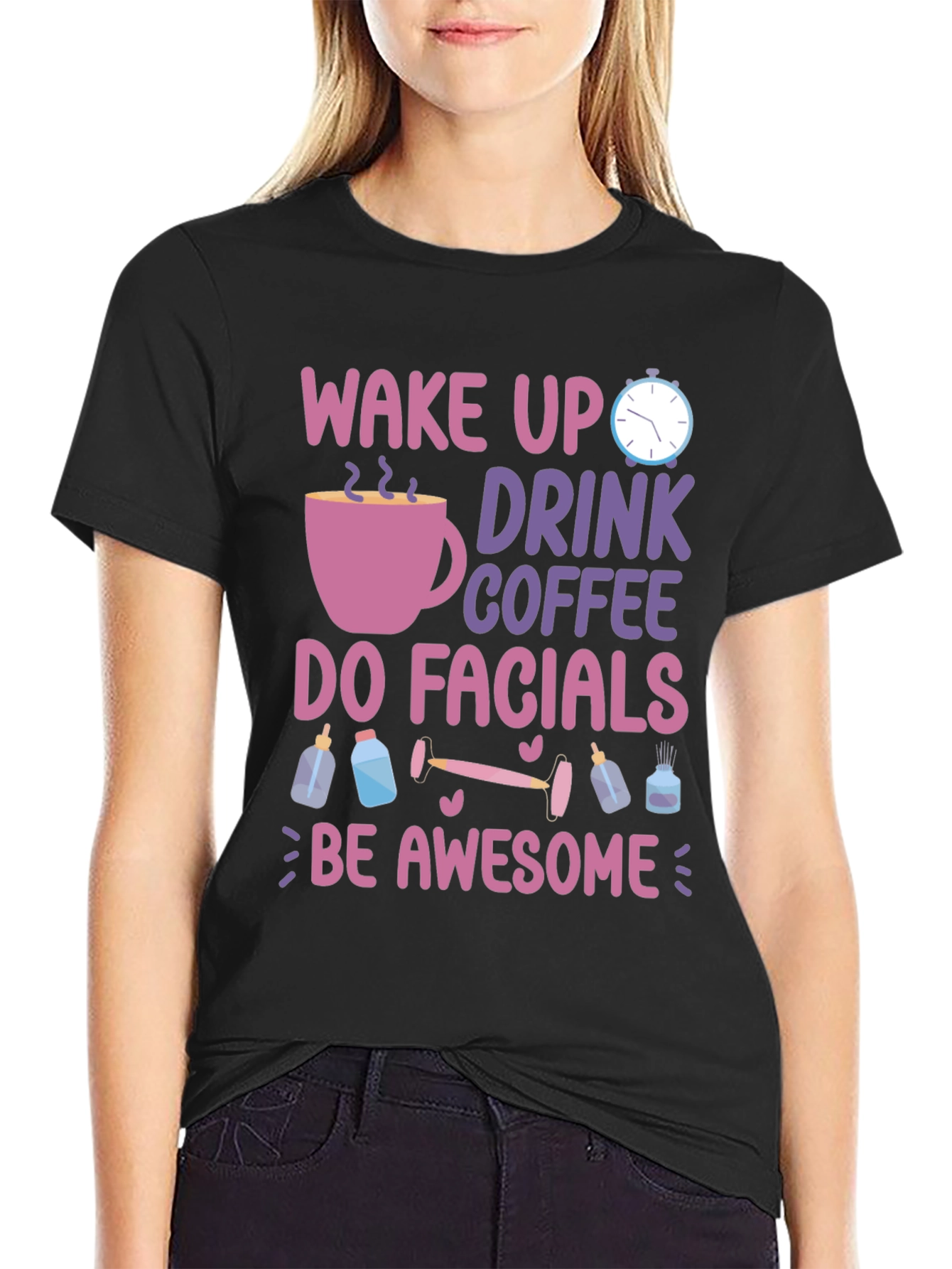 Wake Up Drink Coffee Do Facials T-Shirt
