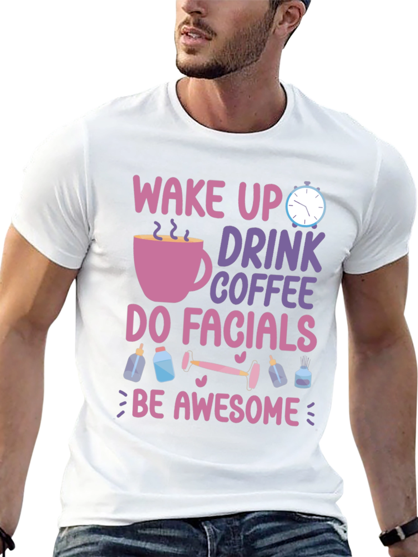 Wake Up Drink Coffee Do Facials T-Shirt