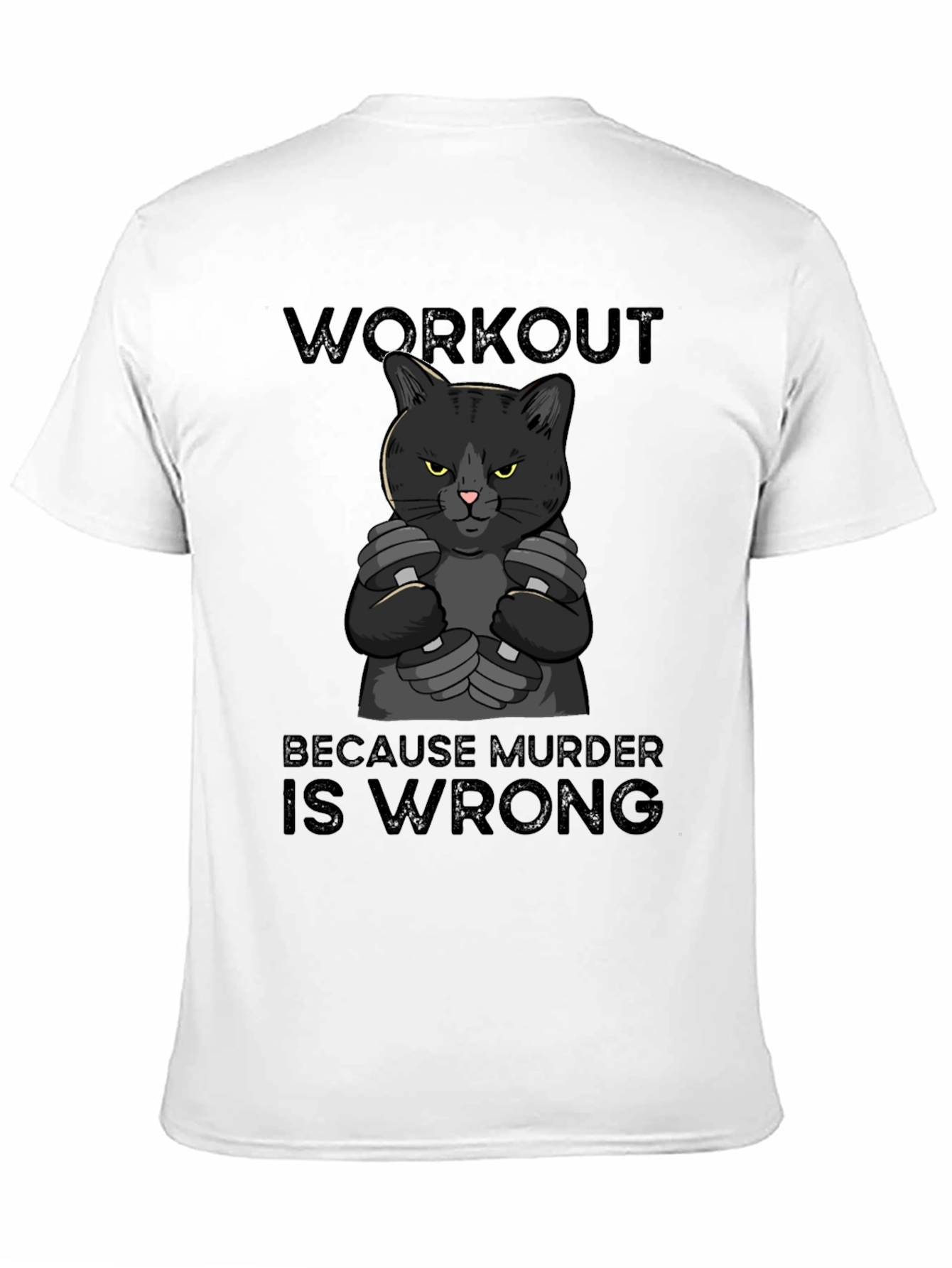 Workout Because Murder is Wrong Cat T-Shirt