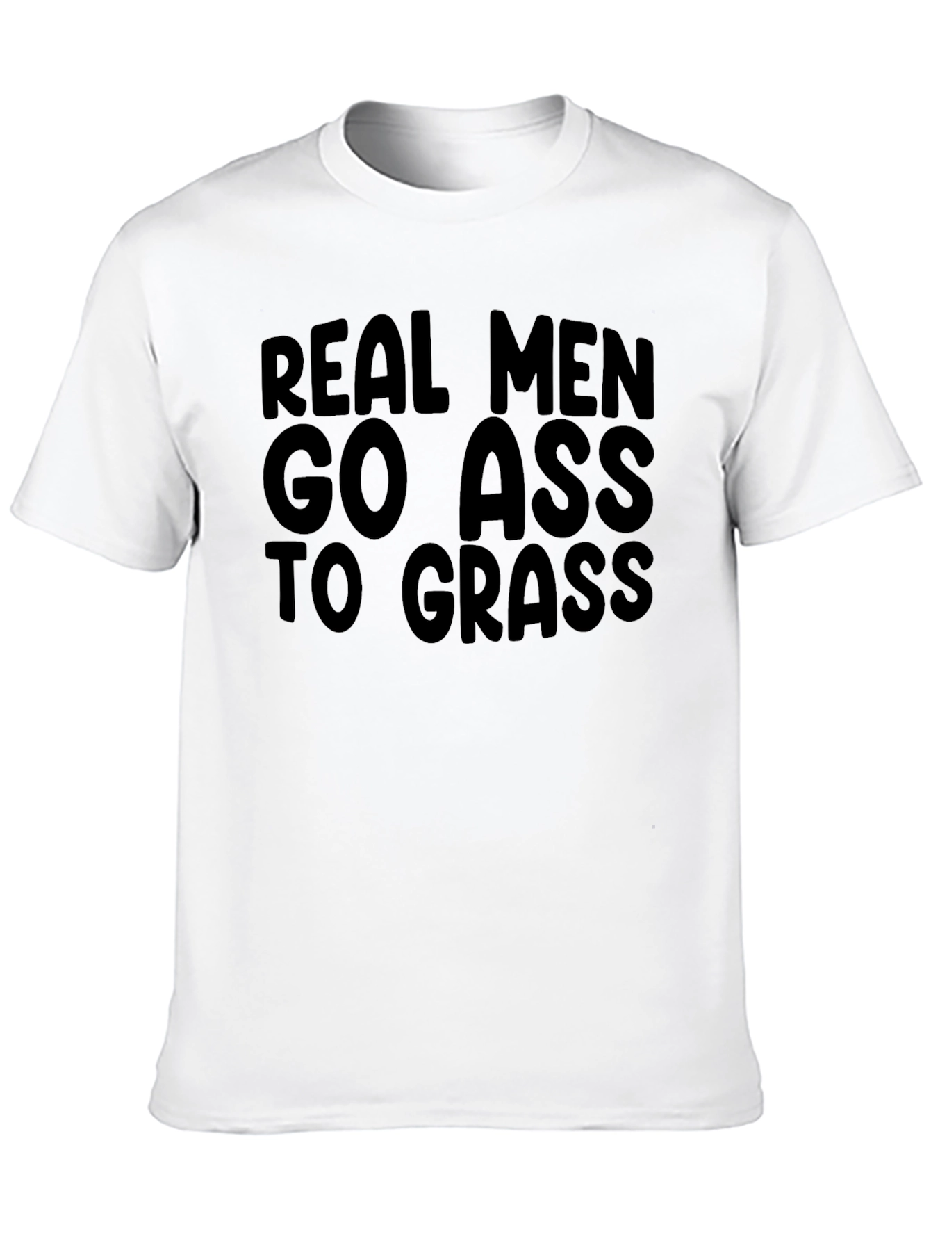Real Men Go Ass to Grass Black T-Shirt