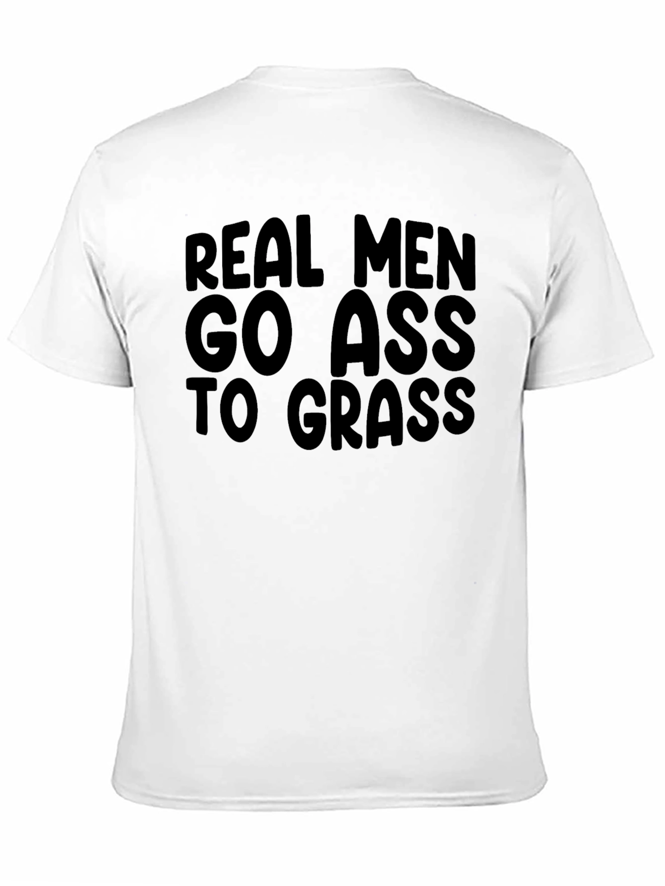 Real Men Go Ass to Grass Black T-Shirt