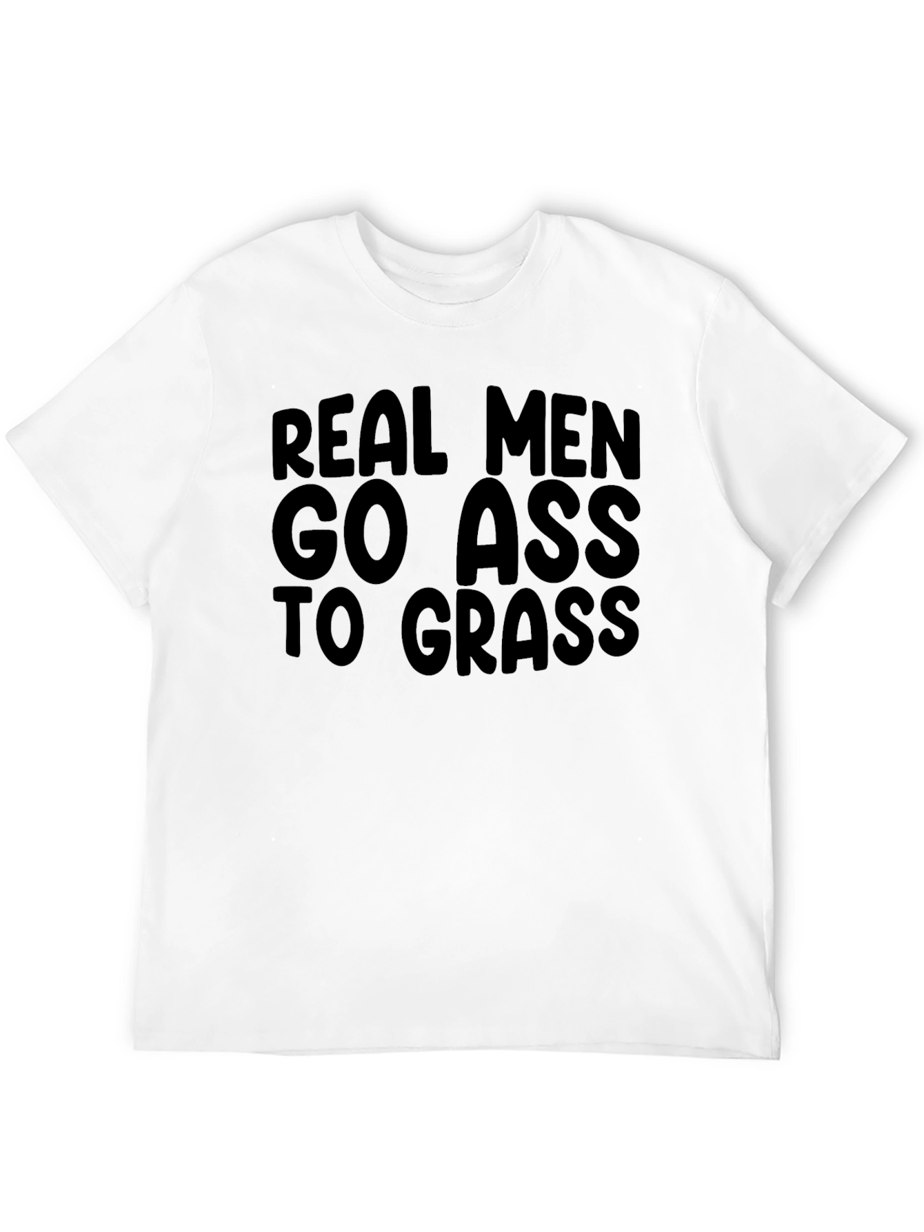 Real Men Go Ass to Grass Black T-Shirt