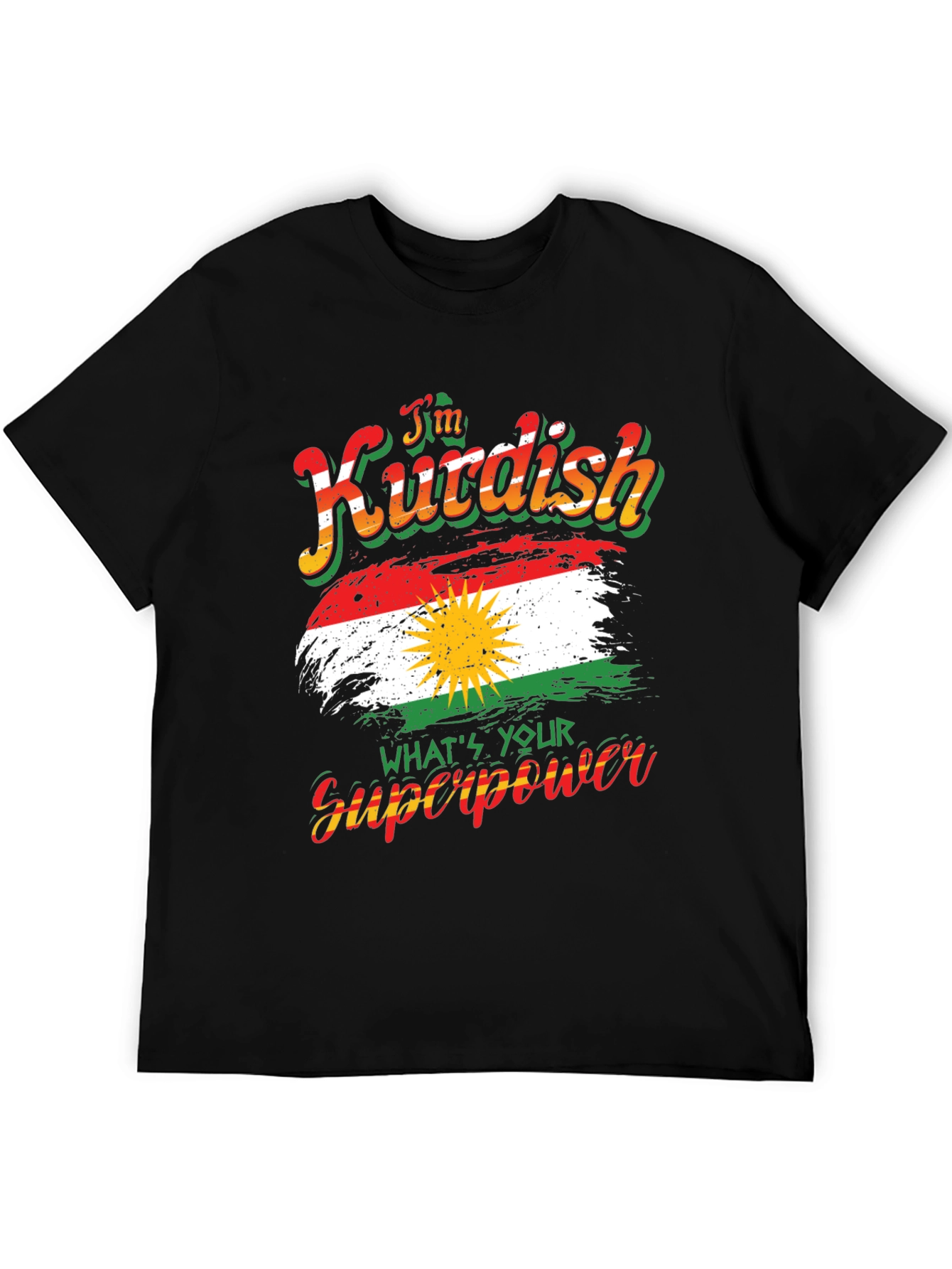 Im Kurdish Whats Your Superpower T-Shirt