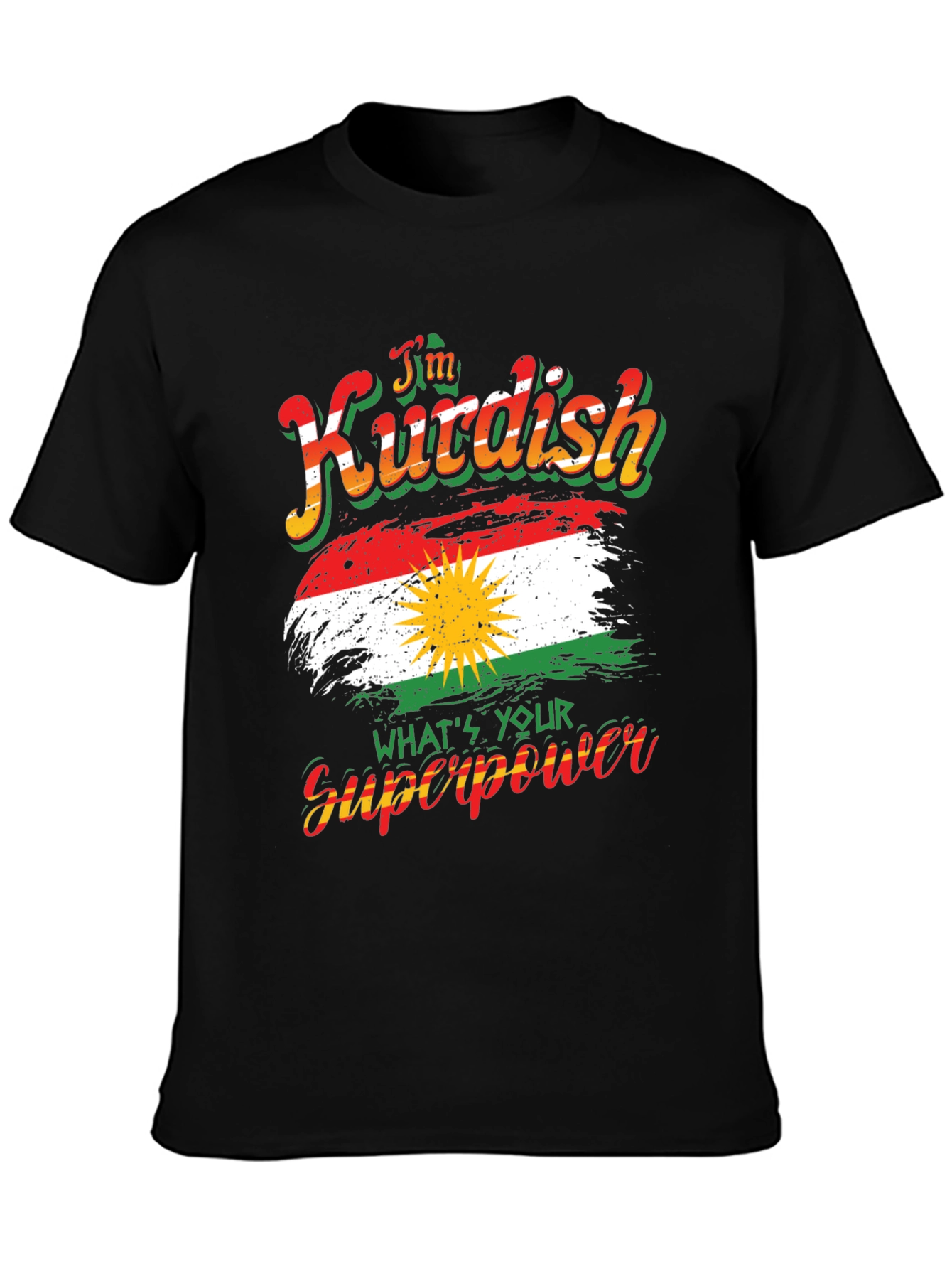 Im Kurdish Whats Your Superpower T-Shirt