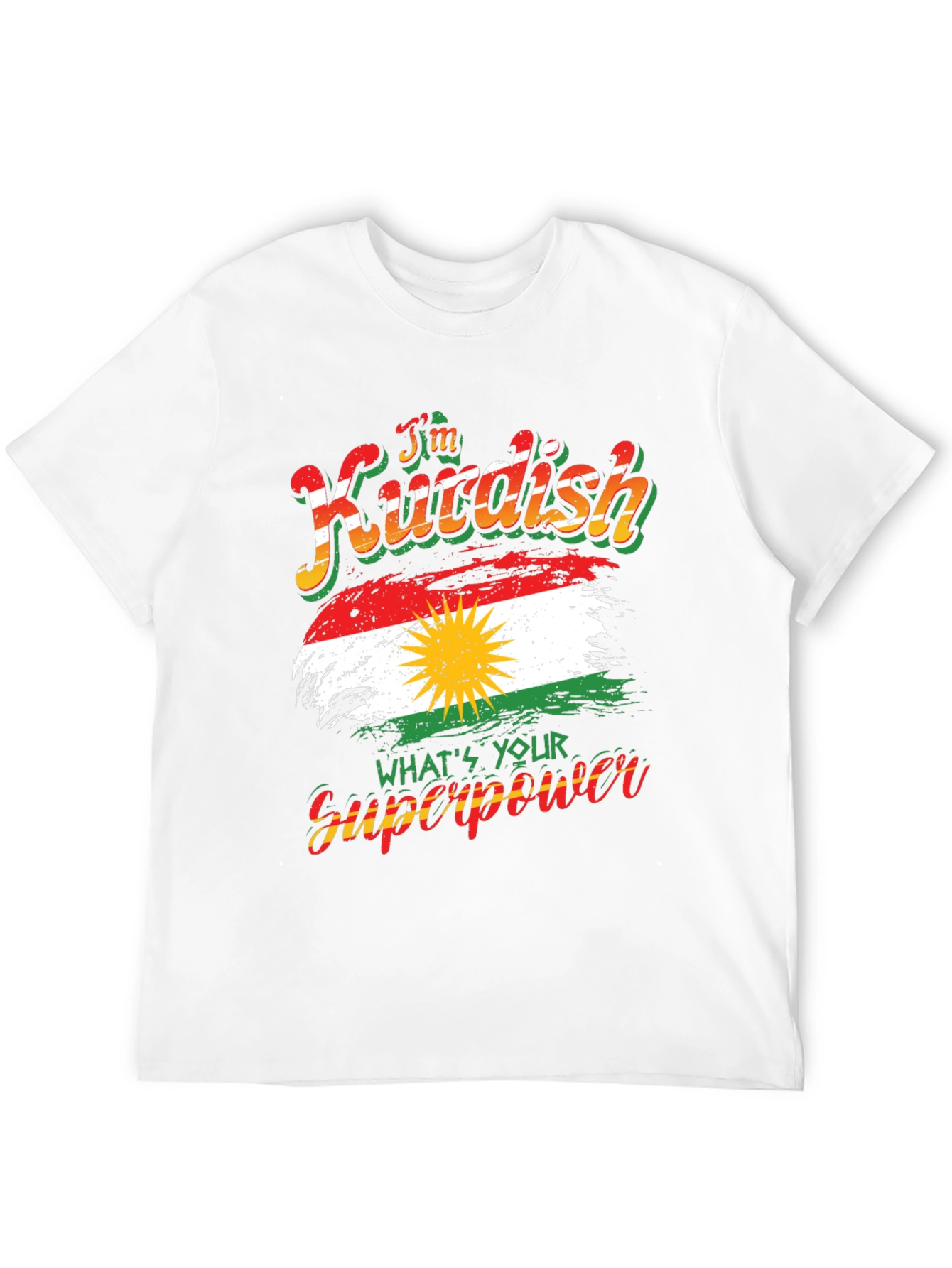 Im Kurdish Whats Your Superpower T-Shirt