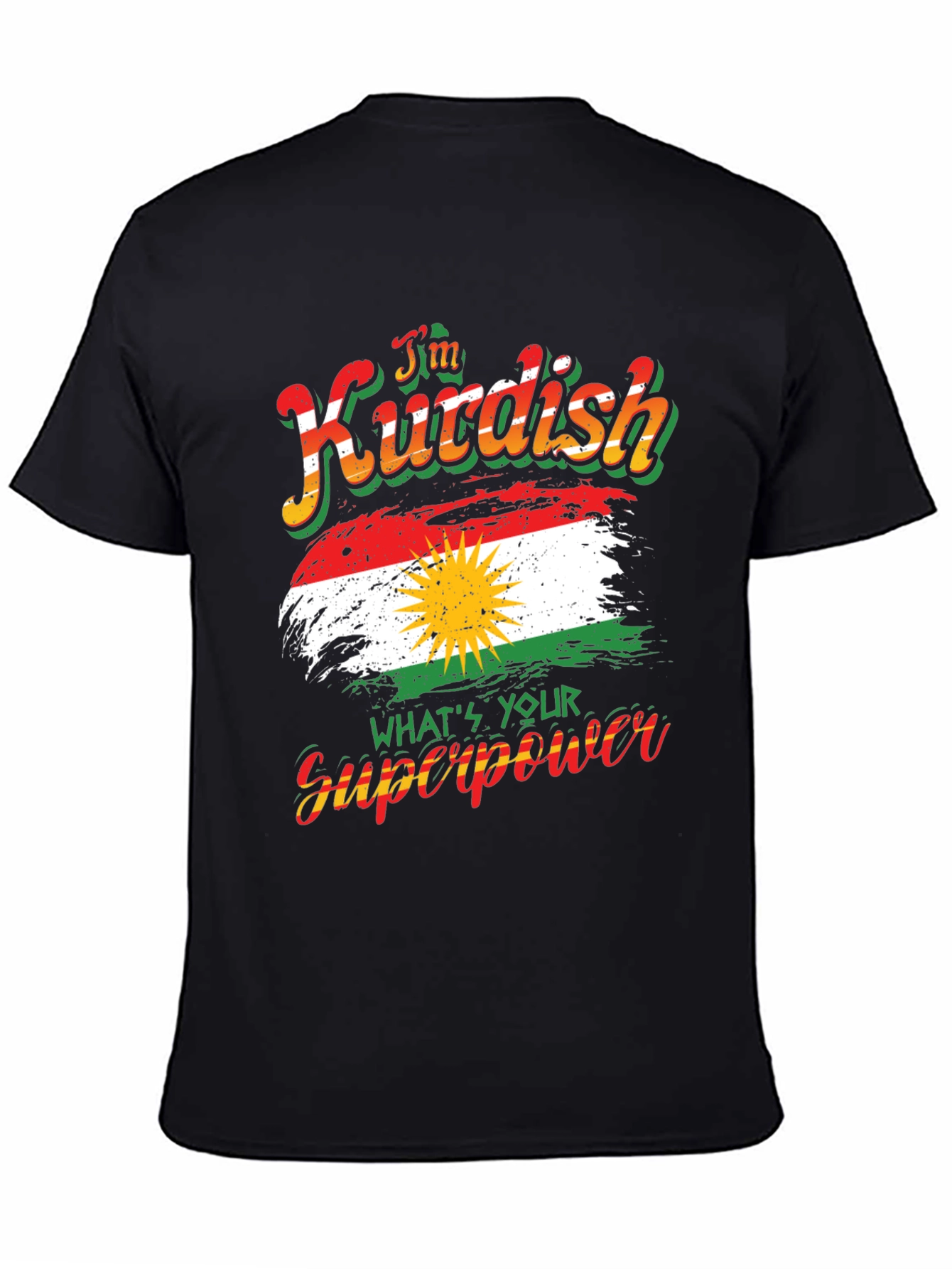 Im Kurdish Whats Your Superpower T-Shirt