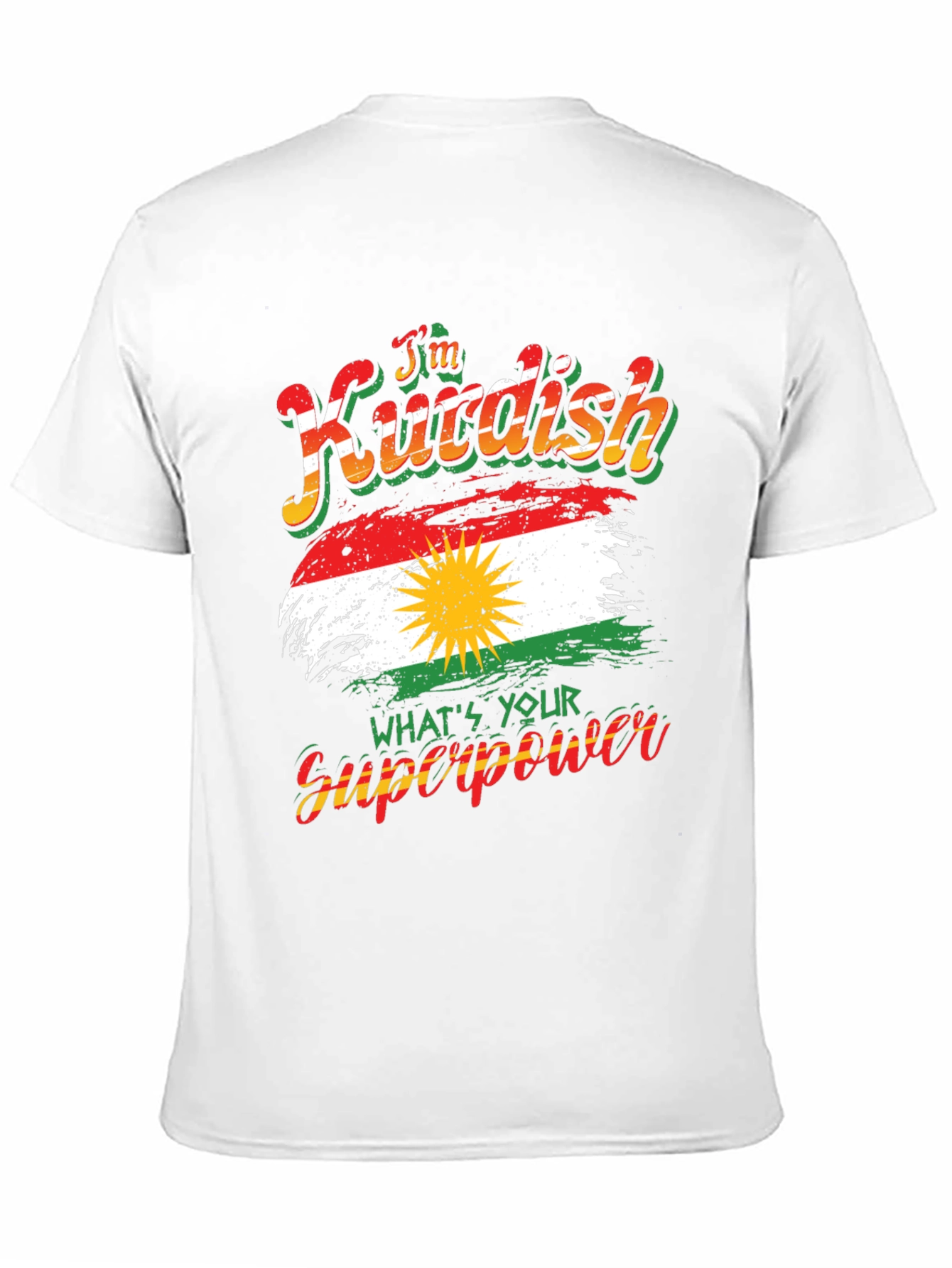 Im Kurdish Whats Your Superpower T-Shirt