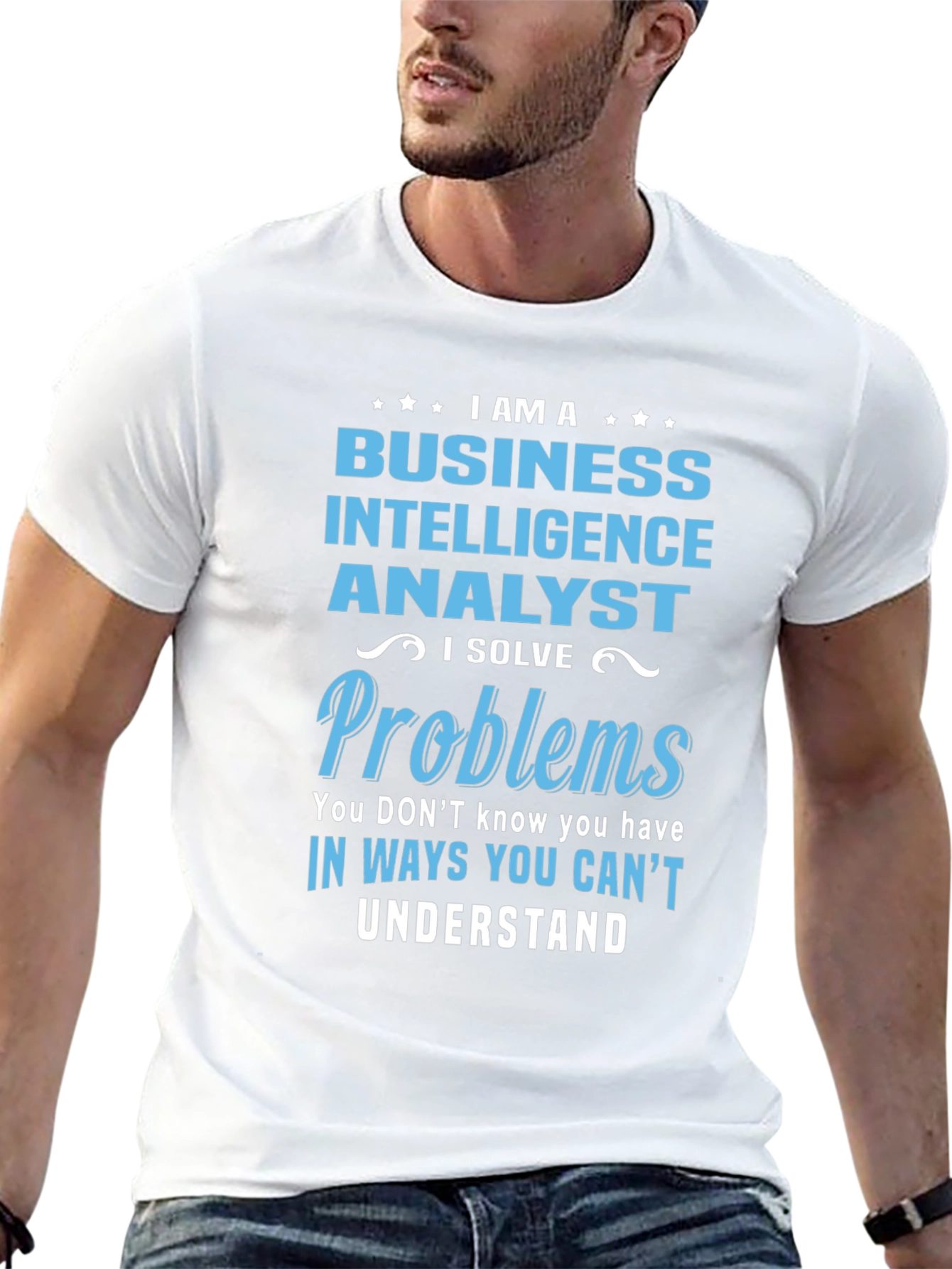 Business Intelligence Analyst T-Shirt - I Solve Problems