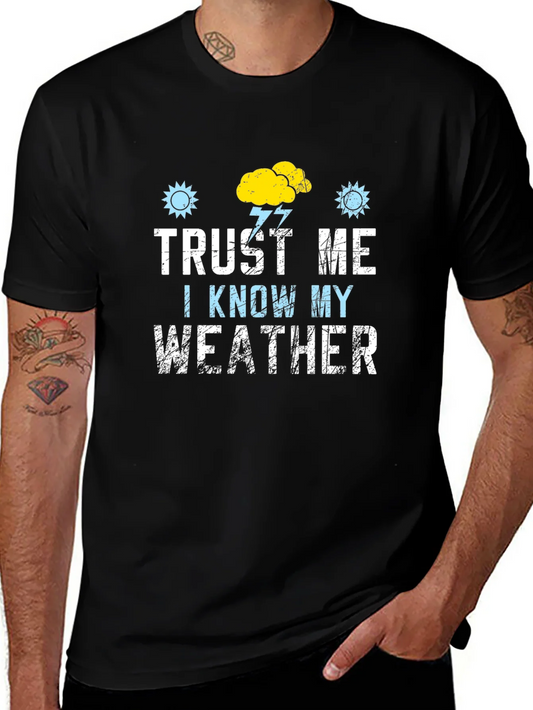 Trust Me I Know My Weather Graphic T-Shirt