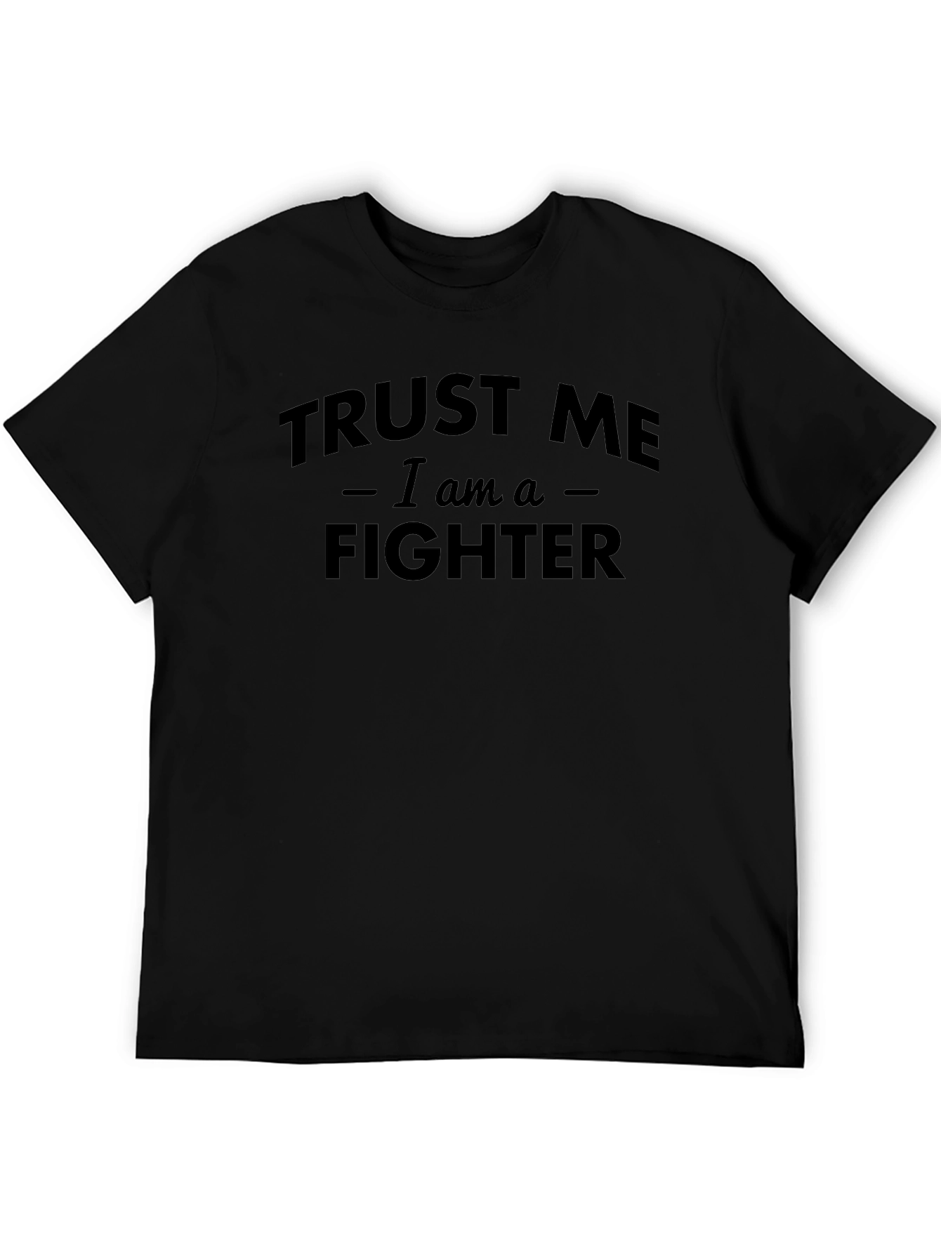 Trust Me Im a Fighter T-Shirt